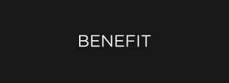 BENEFIT BENEFIT