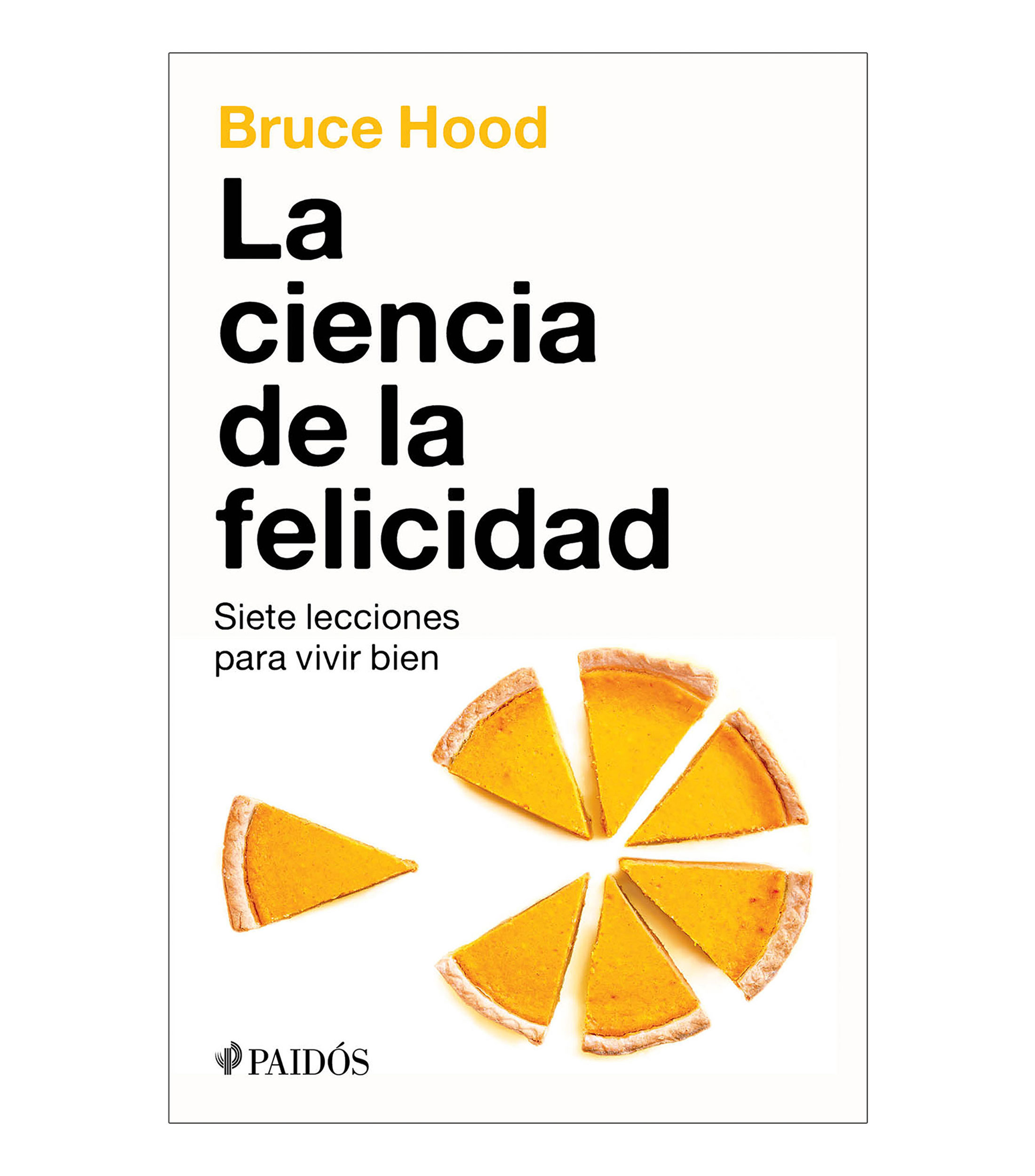 Interés GeneralLa ciencia de la felicidad, Bruce Hood