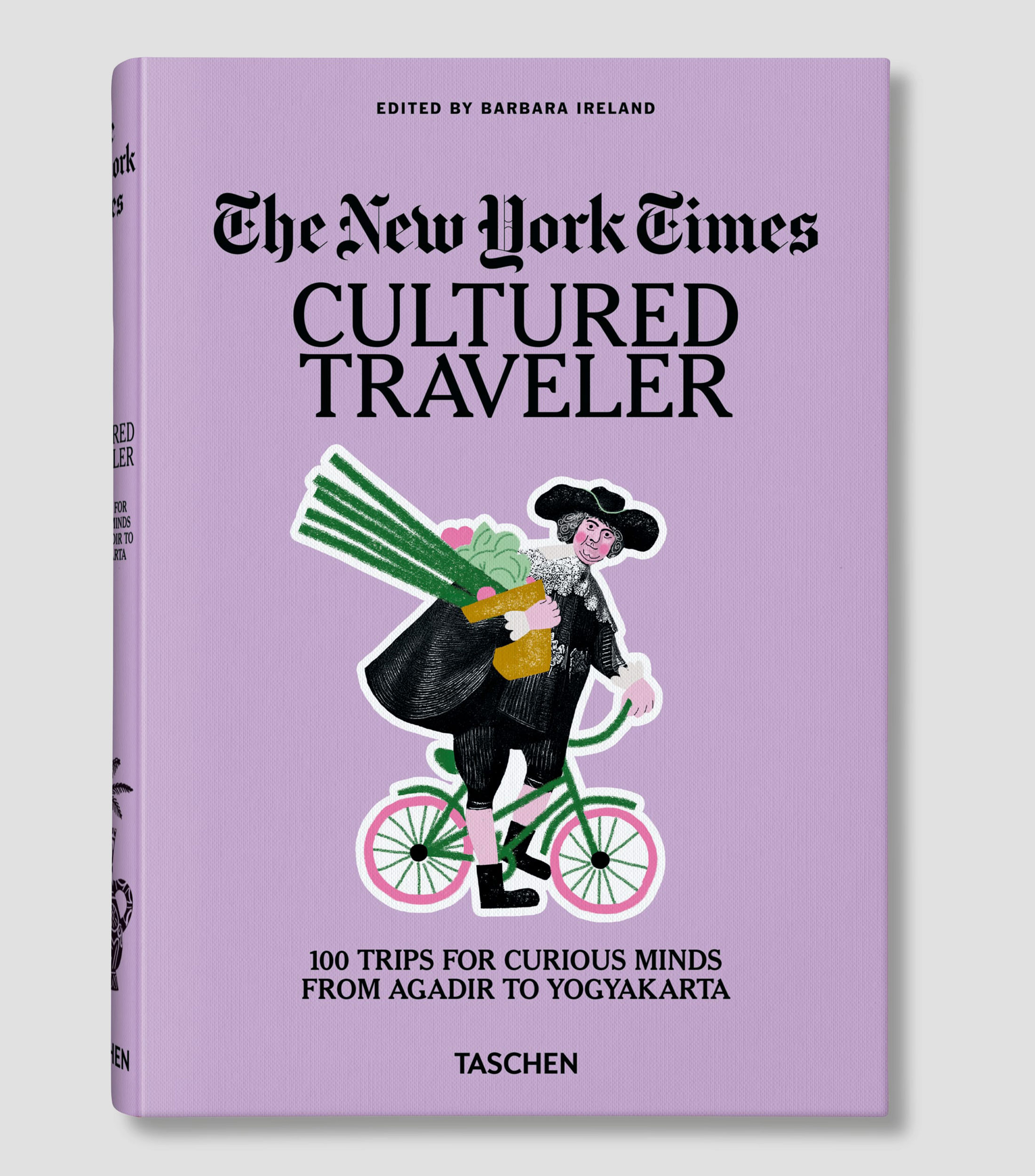 Interés GeneralThe New York Times. Cultured Traveler. 100 Trips for Curious Minds from Agadir to Yogyakarta, Barbara Ireland