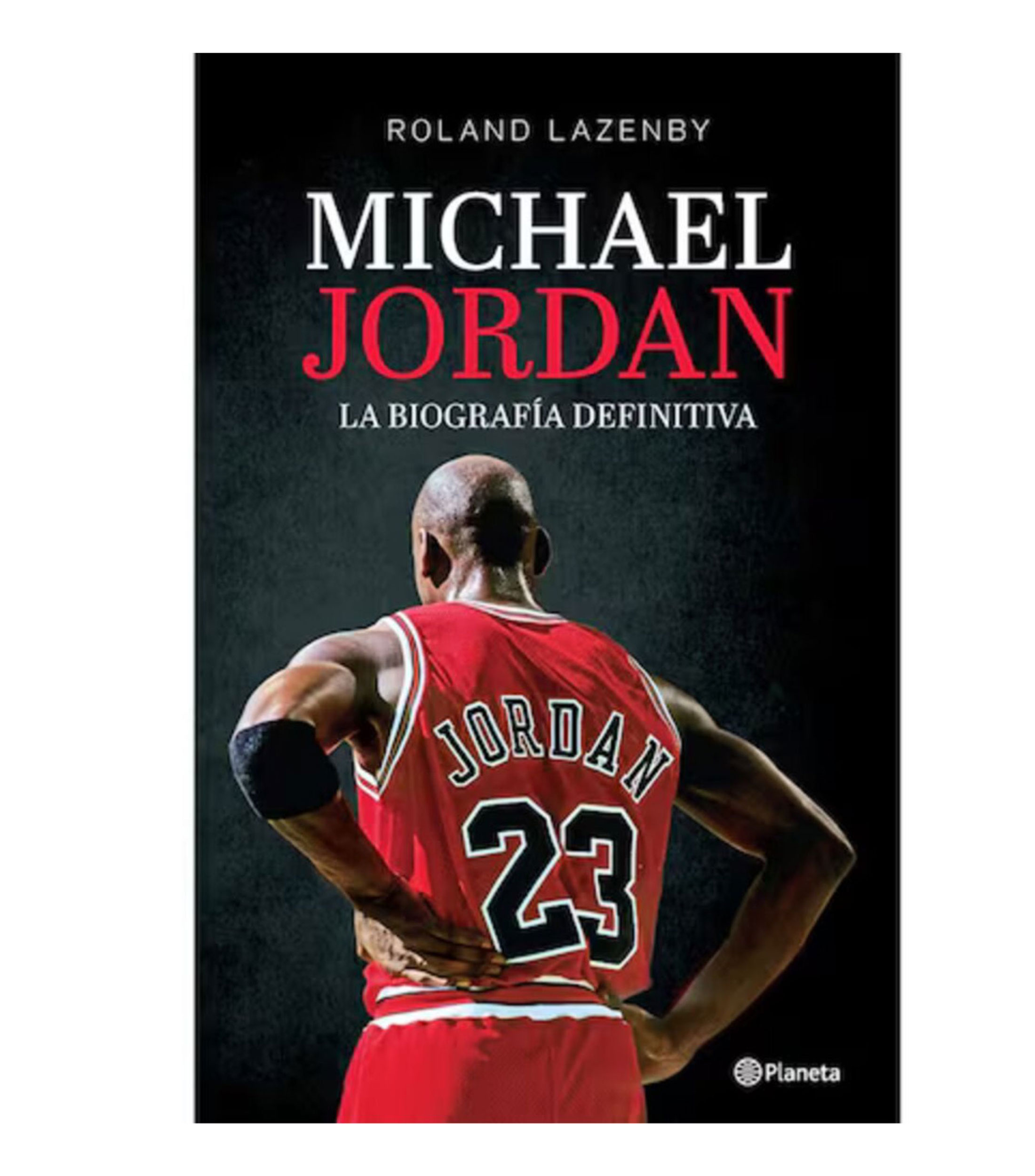 Arte Y RecreaciónMichael Jordan. La biografía definitiva, Roland Lazenby