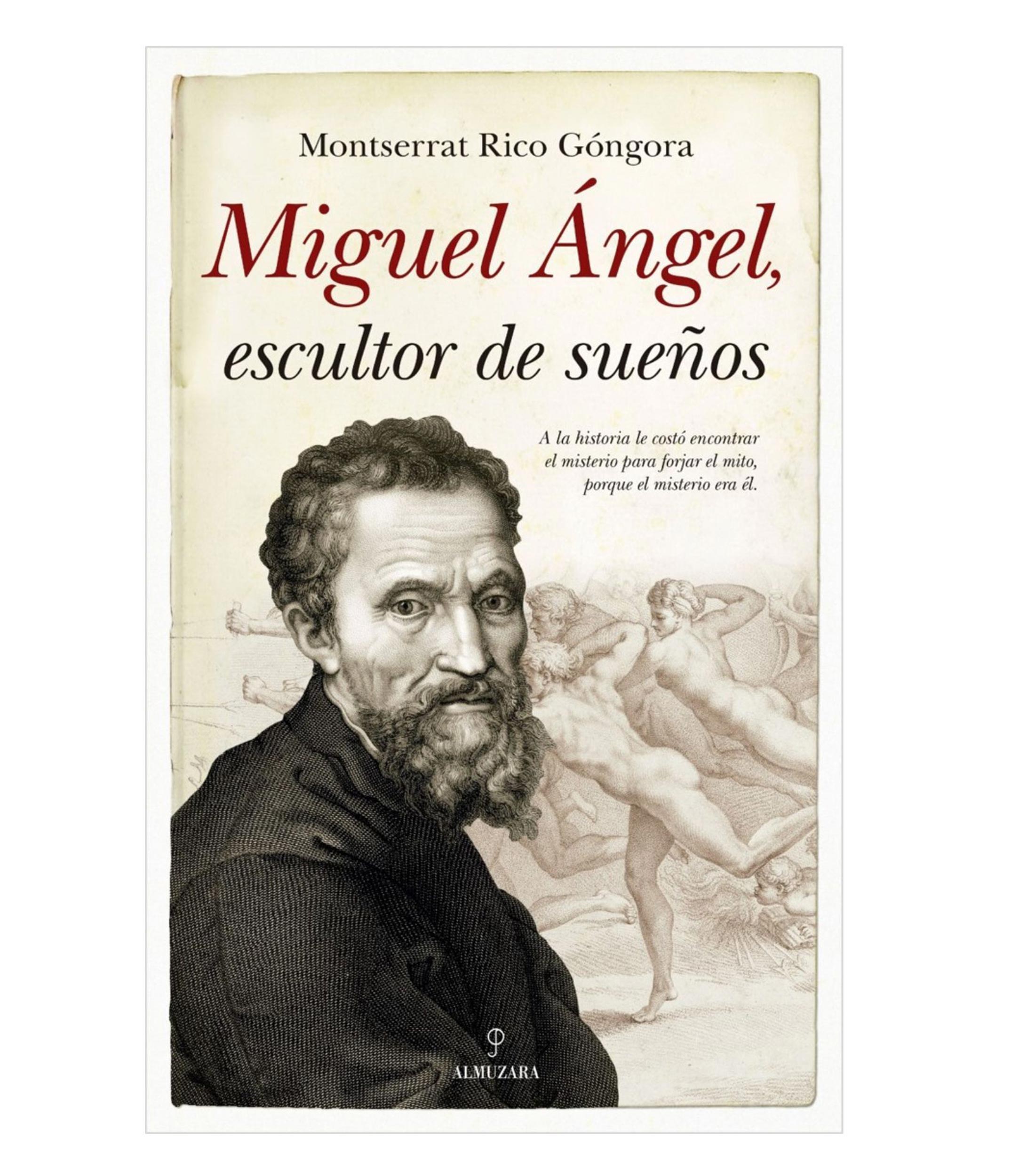 Arte Y RecreaciónMiguel Ángel, escultor de sueños, Montserrat Rico Góngora