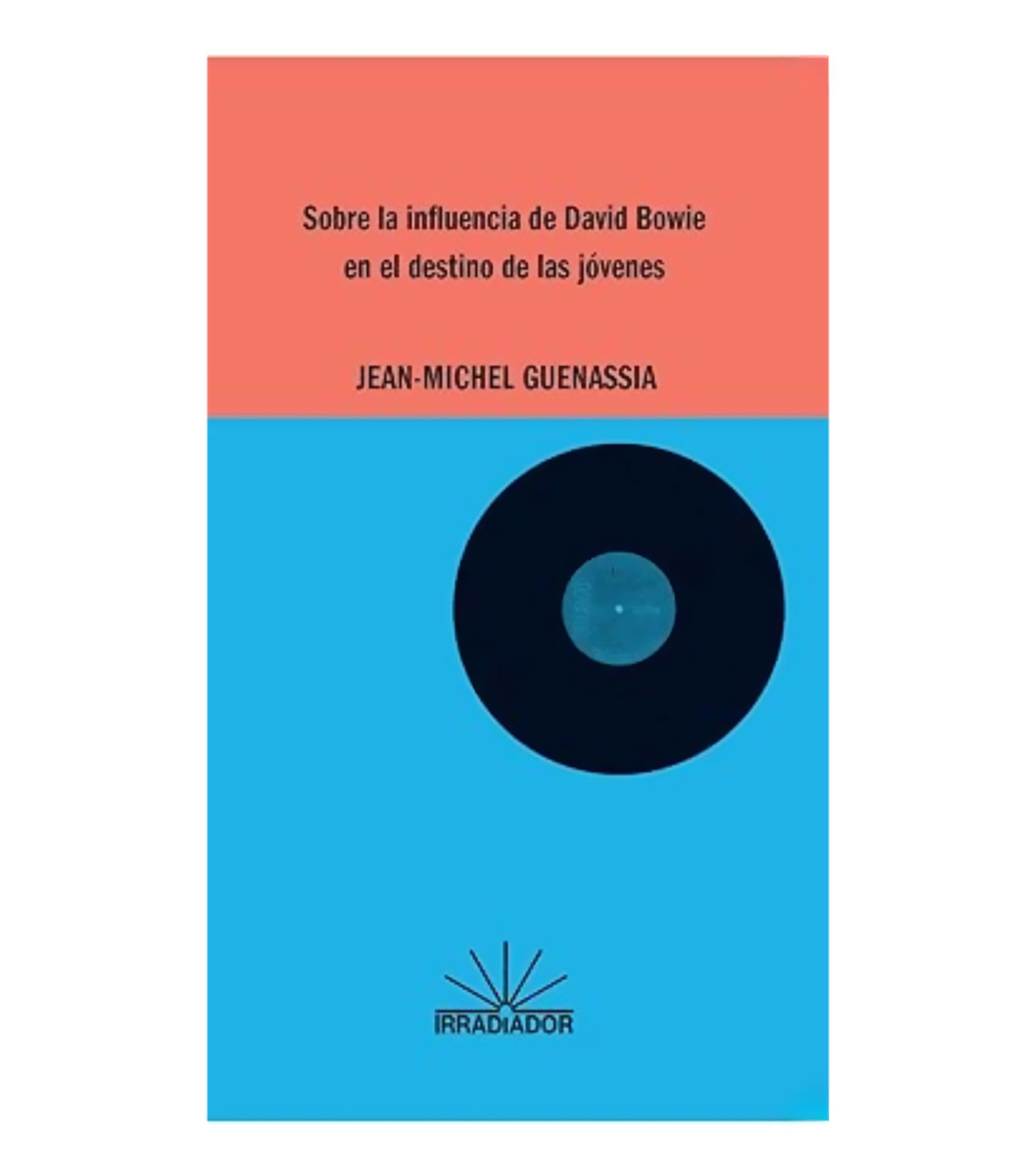 NovelaSobre la influencia de David Bowie en el destino de las jovenes, Jean Michel Guenassia