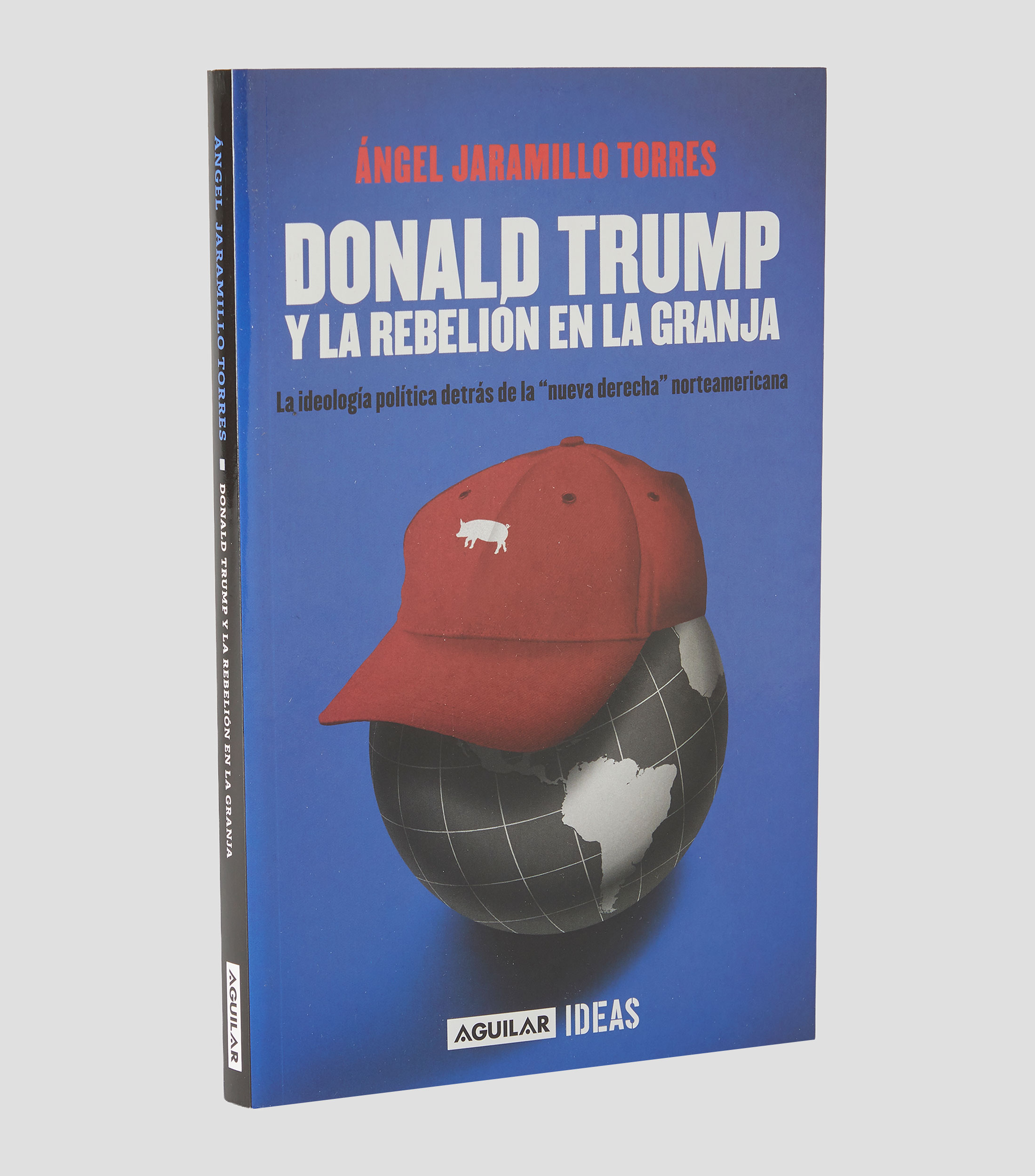 PolíticaDonald Trump y la rebelión de la granja, Ángel Jaramillo Torres