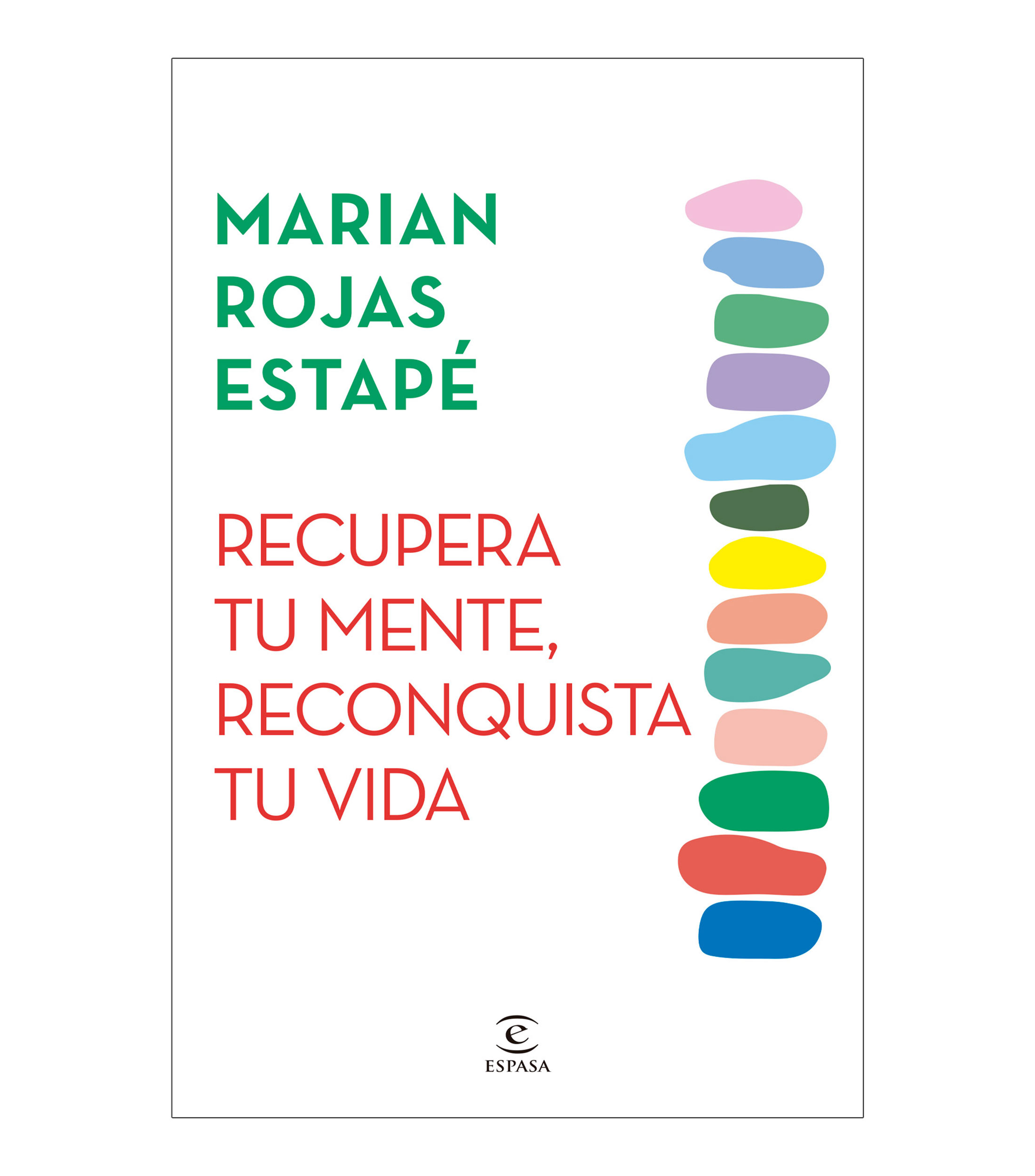 Recupera tu Mente, Reconquista tu Vida, Marian Rojas Estapé