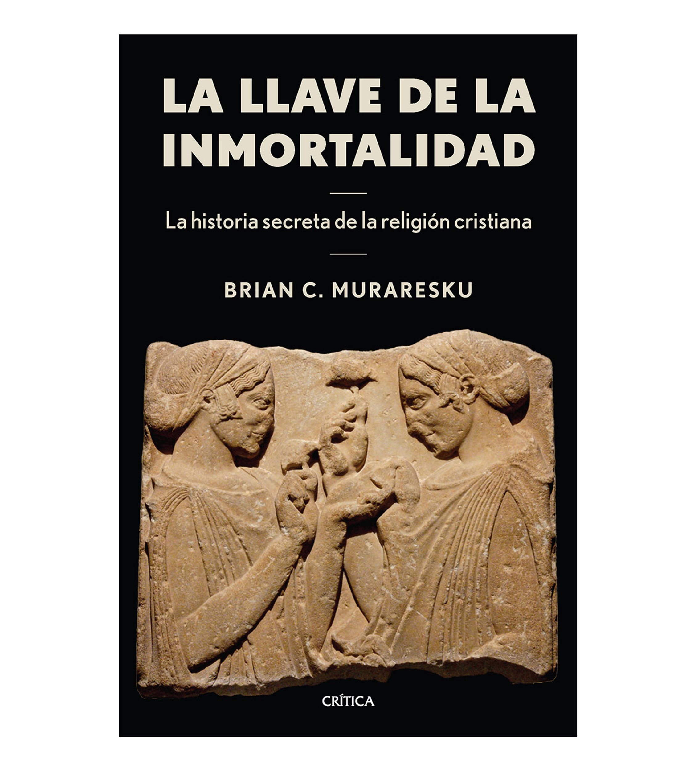 Brian C. Muraresku La llave de la inmortalidad El Palacio de Hierro