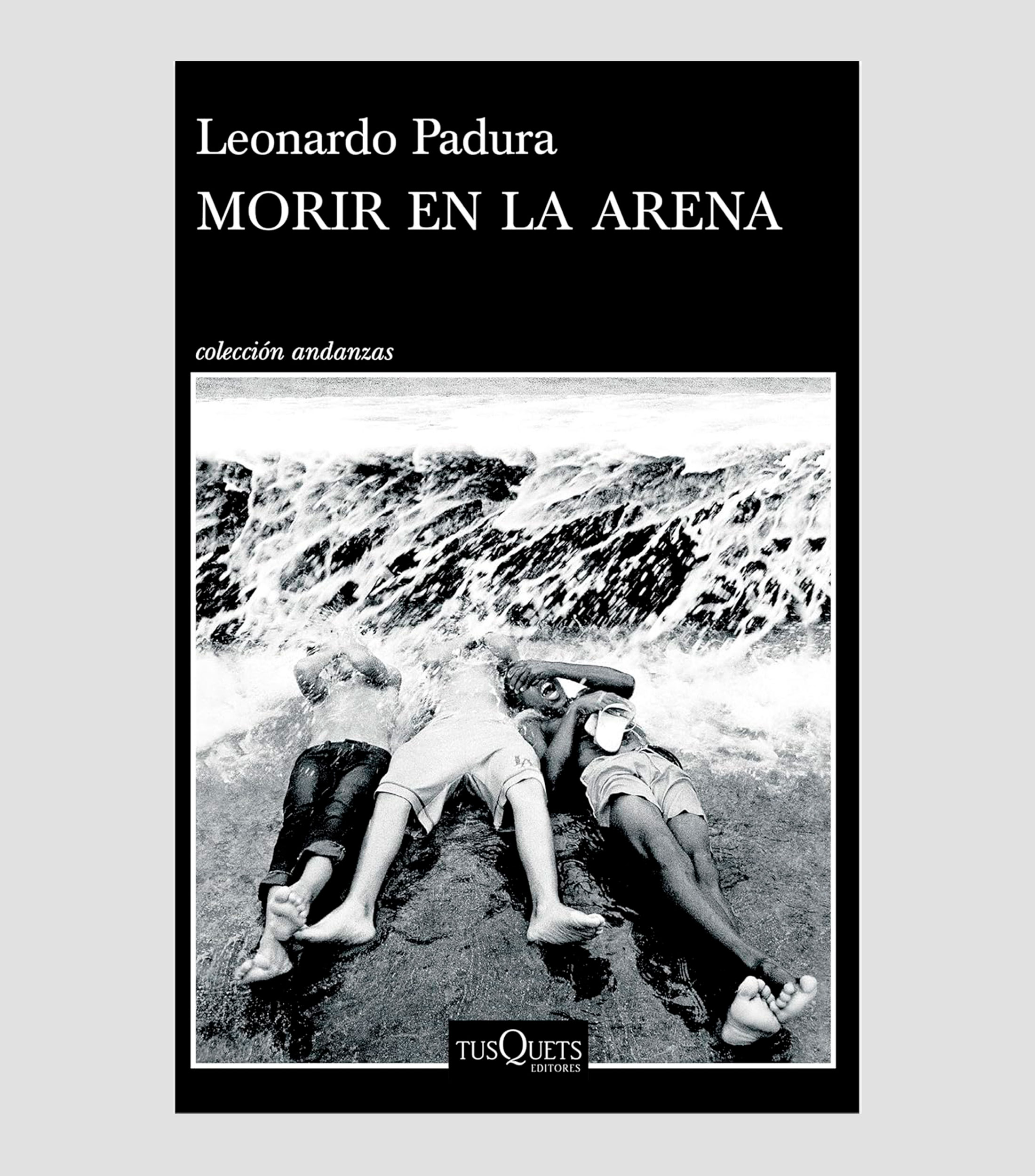 NovelaMorir en la arena, Leonardo Padura