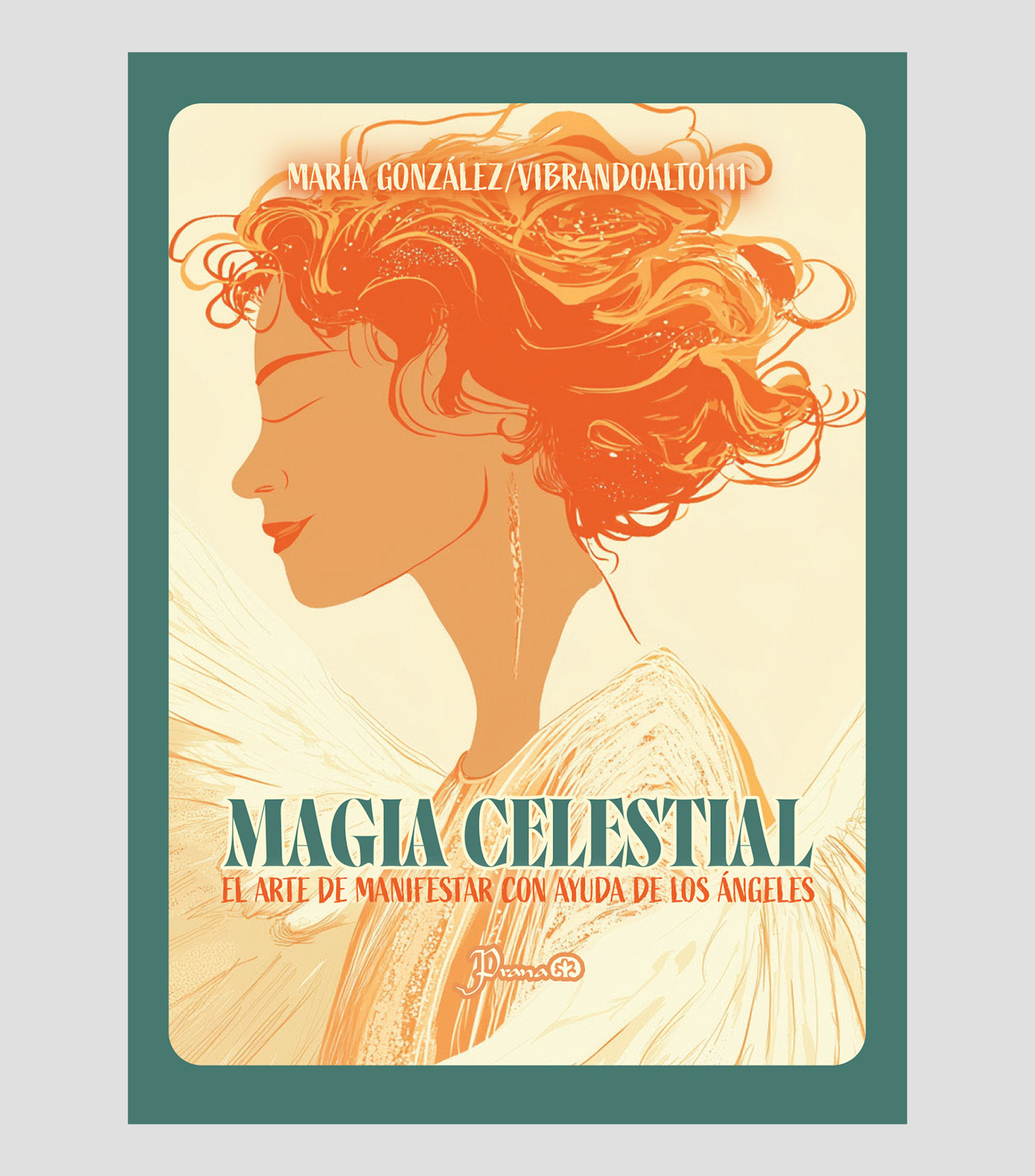 Interés GeneralMagia celestial: El arte de manifestar con ayuda de los ángeles, María González