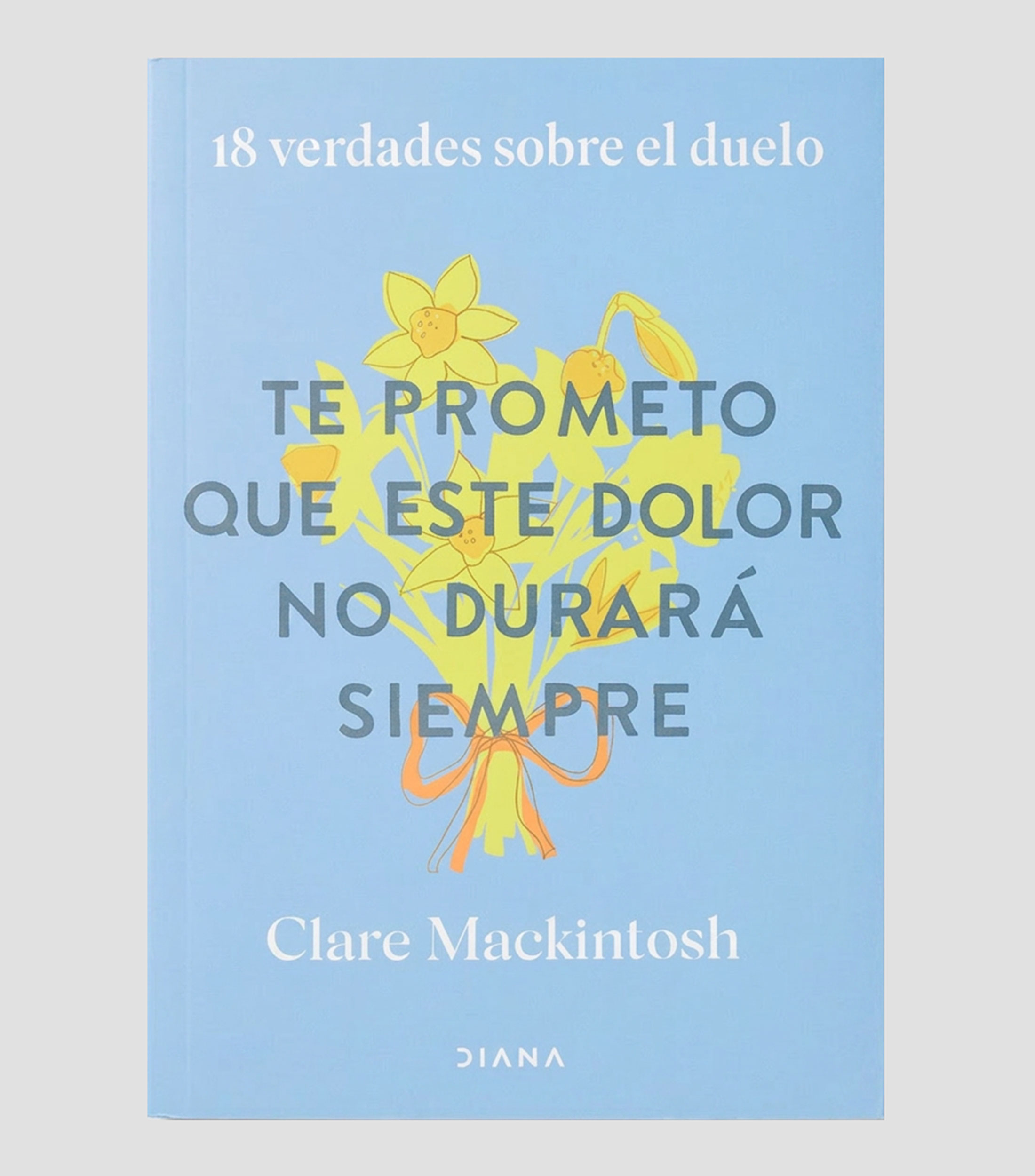 Superación PersonalTe prometo que este dolor no durará siempre, Clare Mackintosh