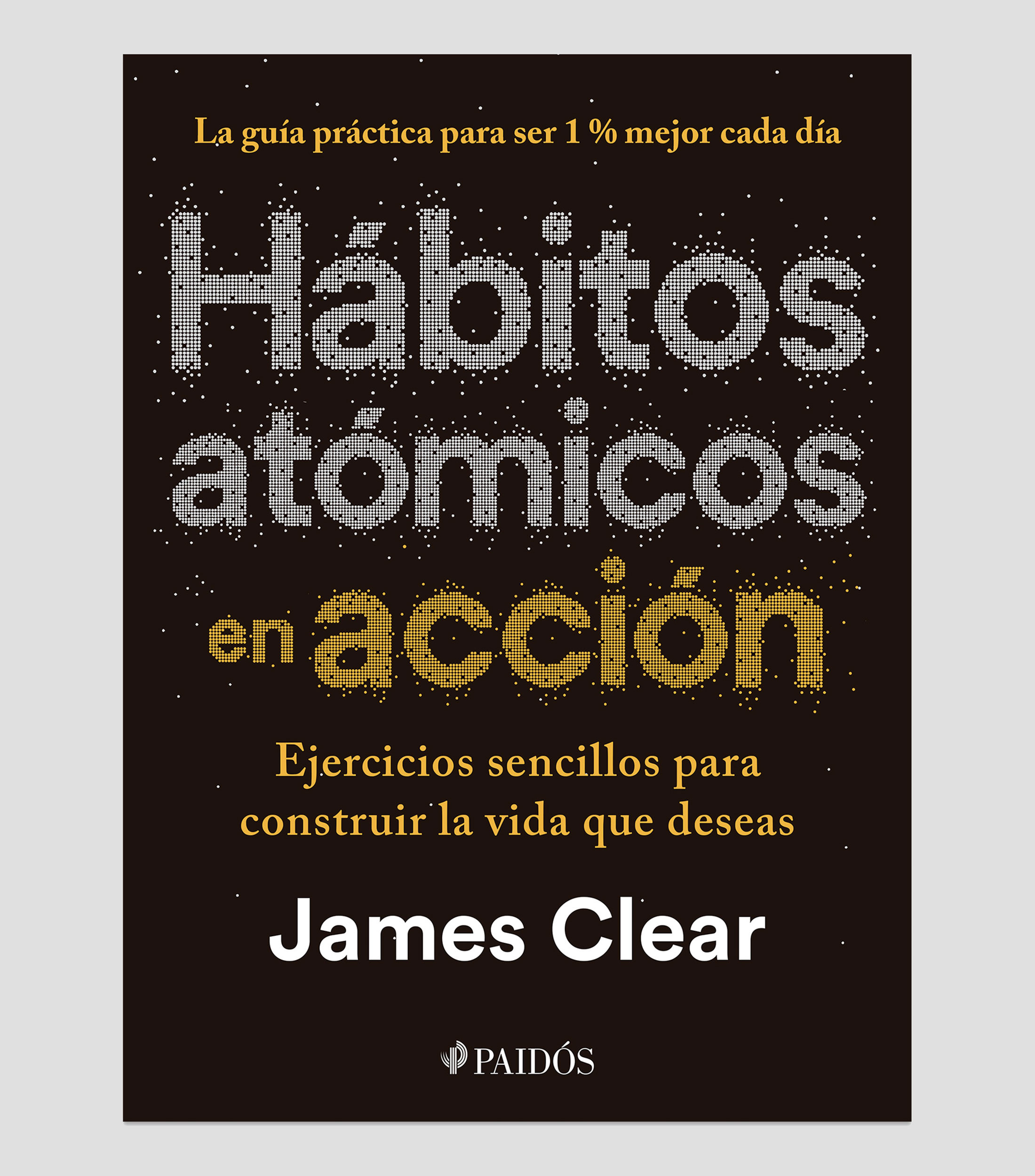 Superación PersonalHábitos atómicos en acción, James Clear