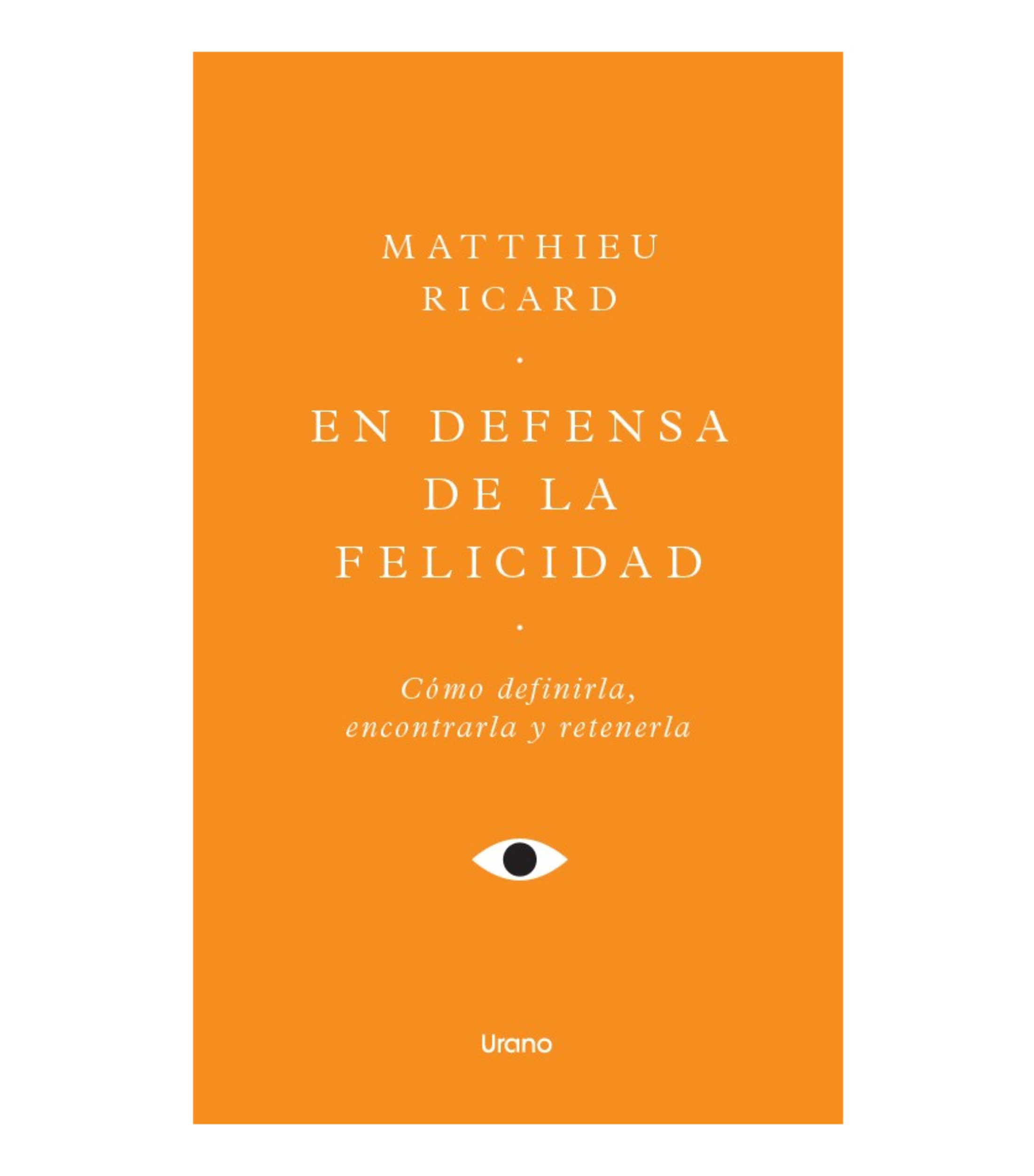 Superación PersonalEn defensa de la felicidad, Matthieu Ricard