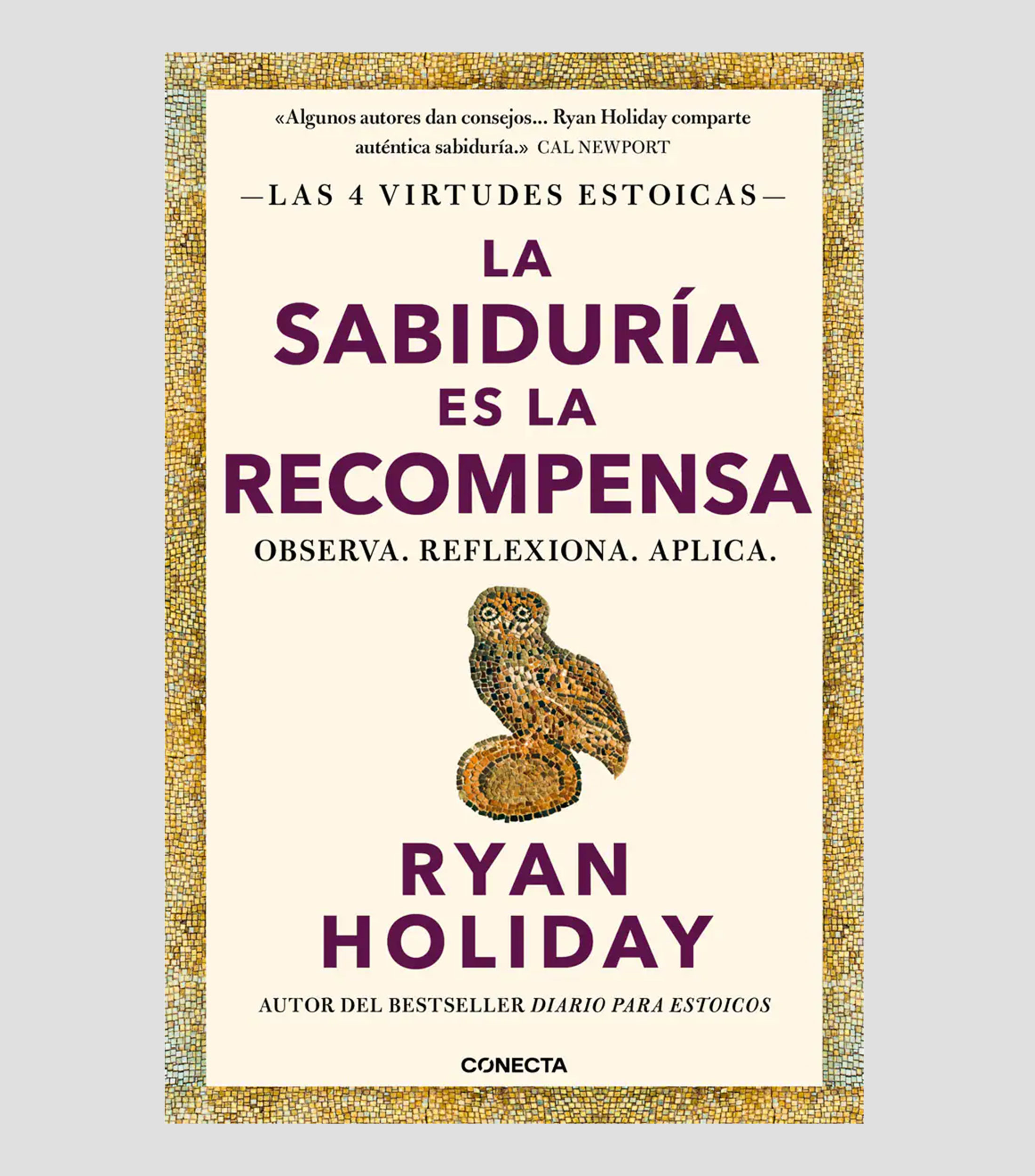 Superación PersonalLa Sabiduría Es La Recompensa: Observa. Reflexiona. Aplica., Ryan Holiday
