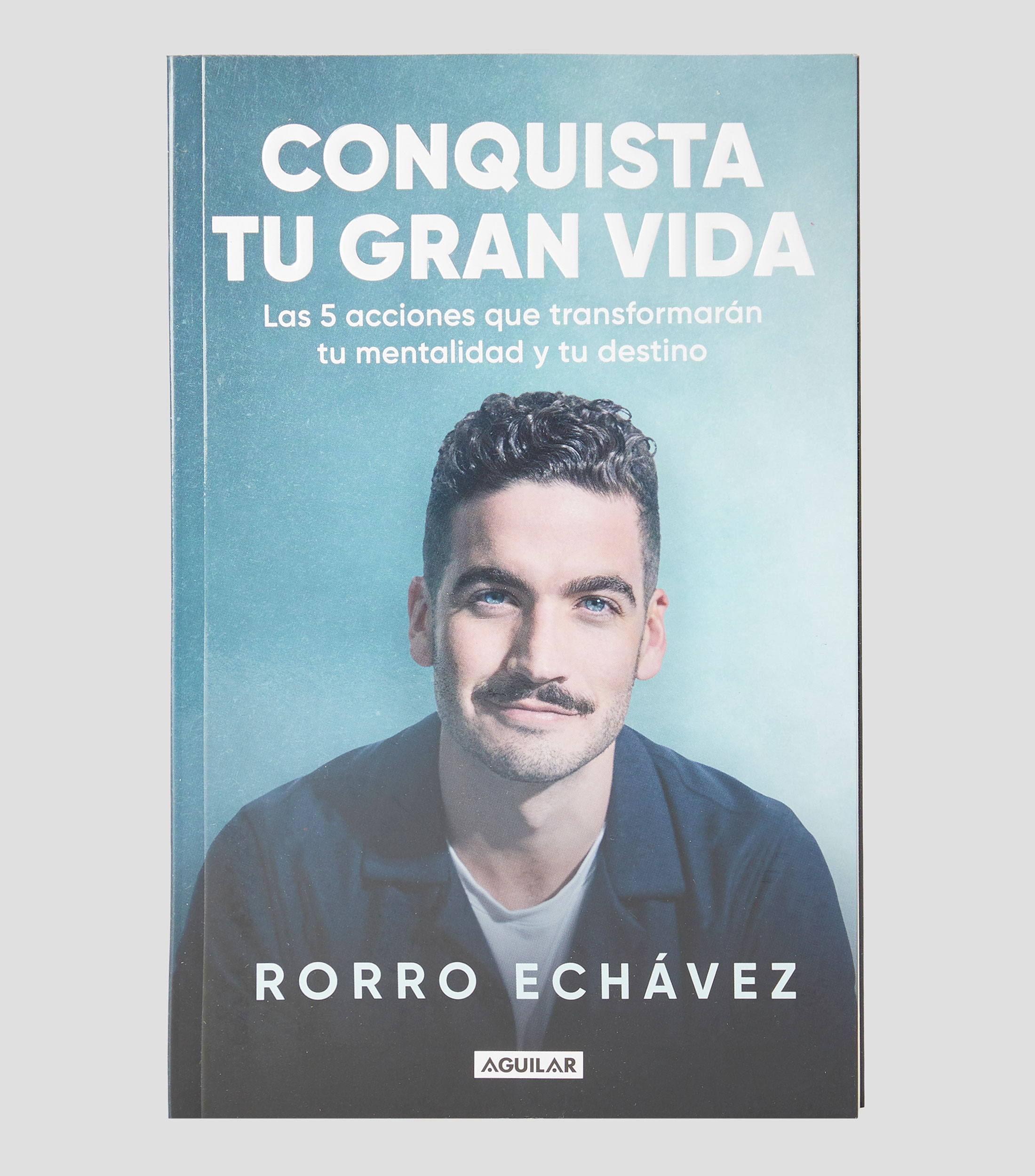 Superación PersonalConquista tu gran vida, Rorro Echávez