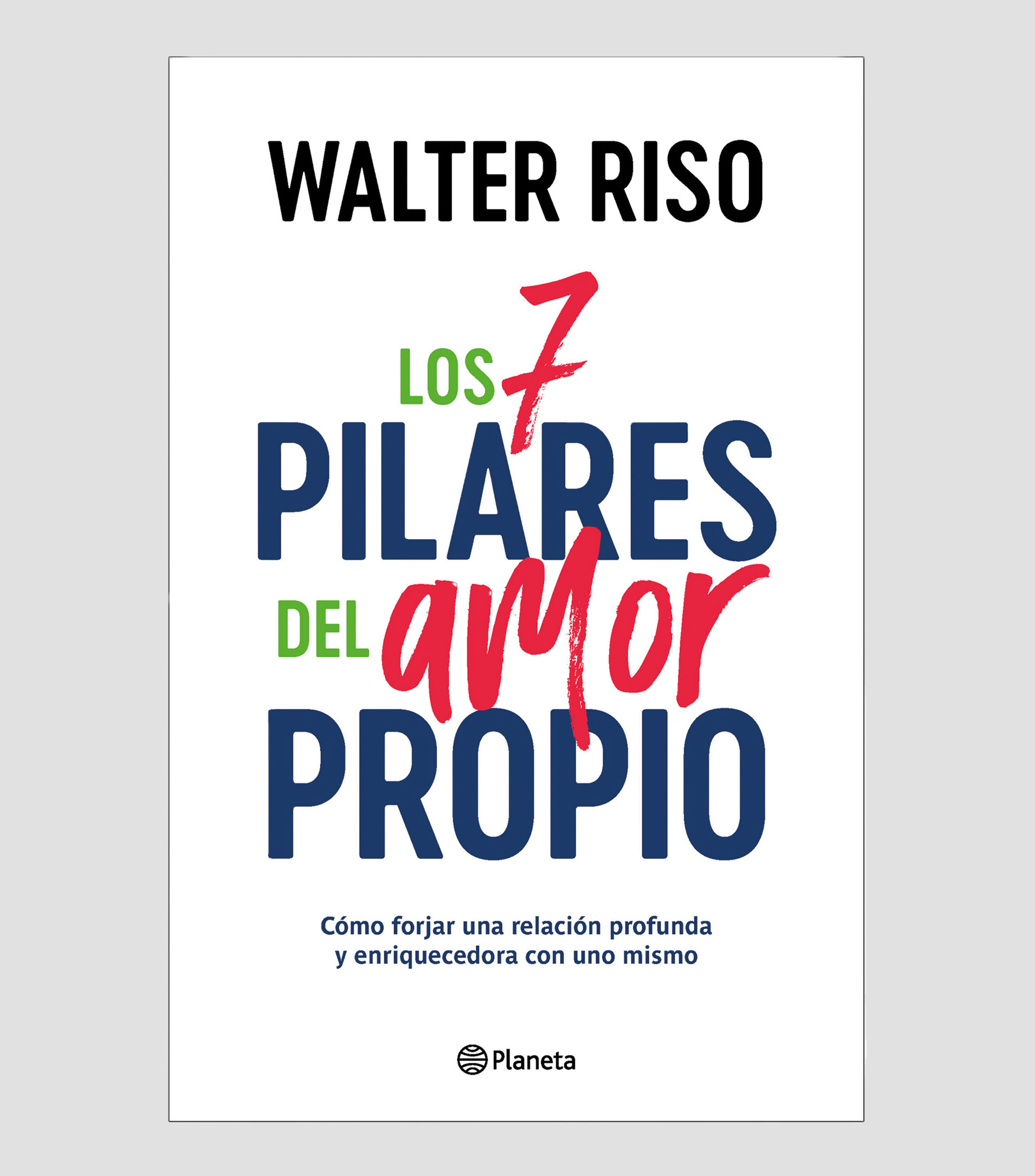 Superación PersonalLos 7 Pilares del Amor Propio, Walter Riso