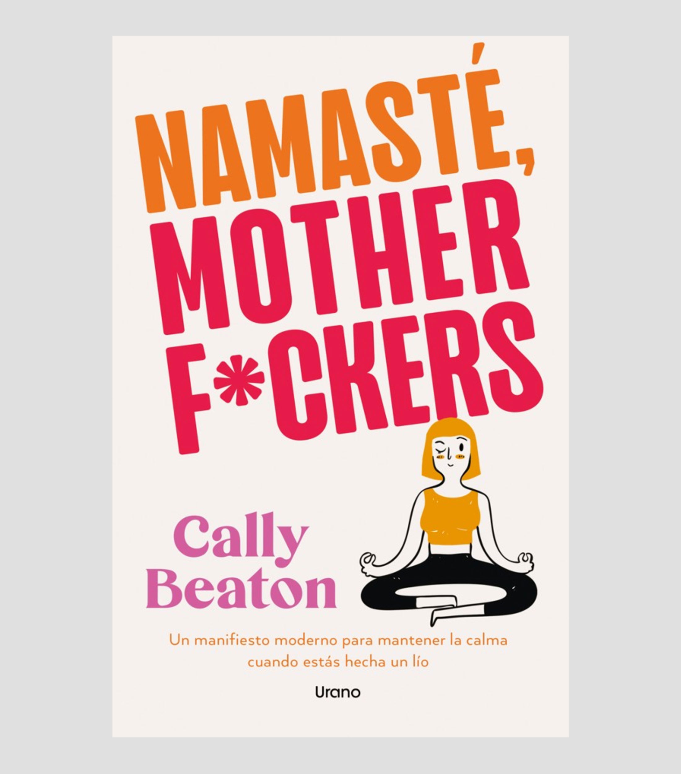 Interés GeneralNamasté Mother fckers, Cally Beaton