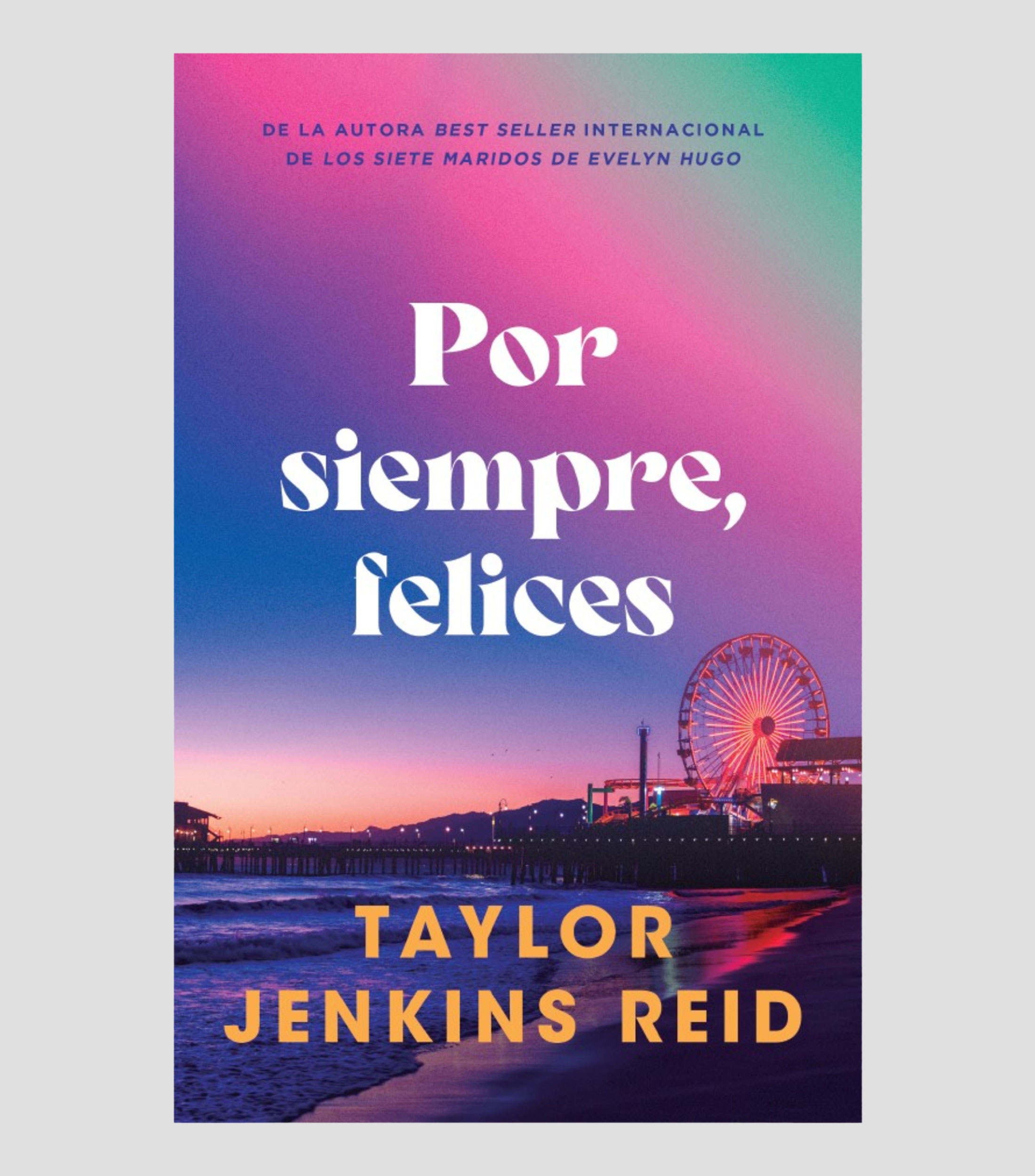 NovelaPor siempre, felices, Taylor Jenkins Reid