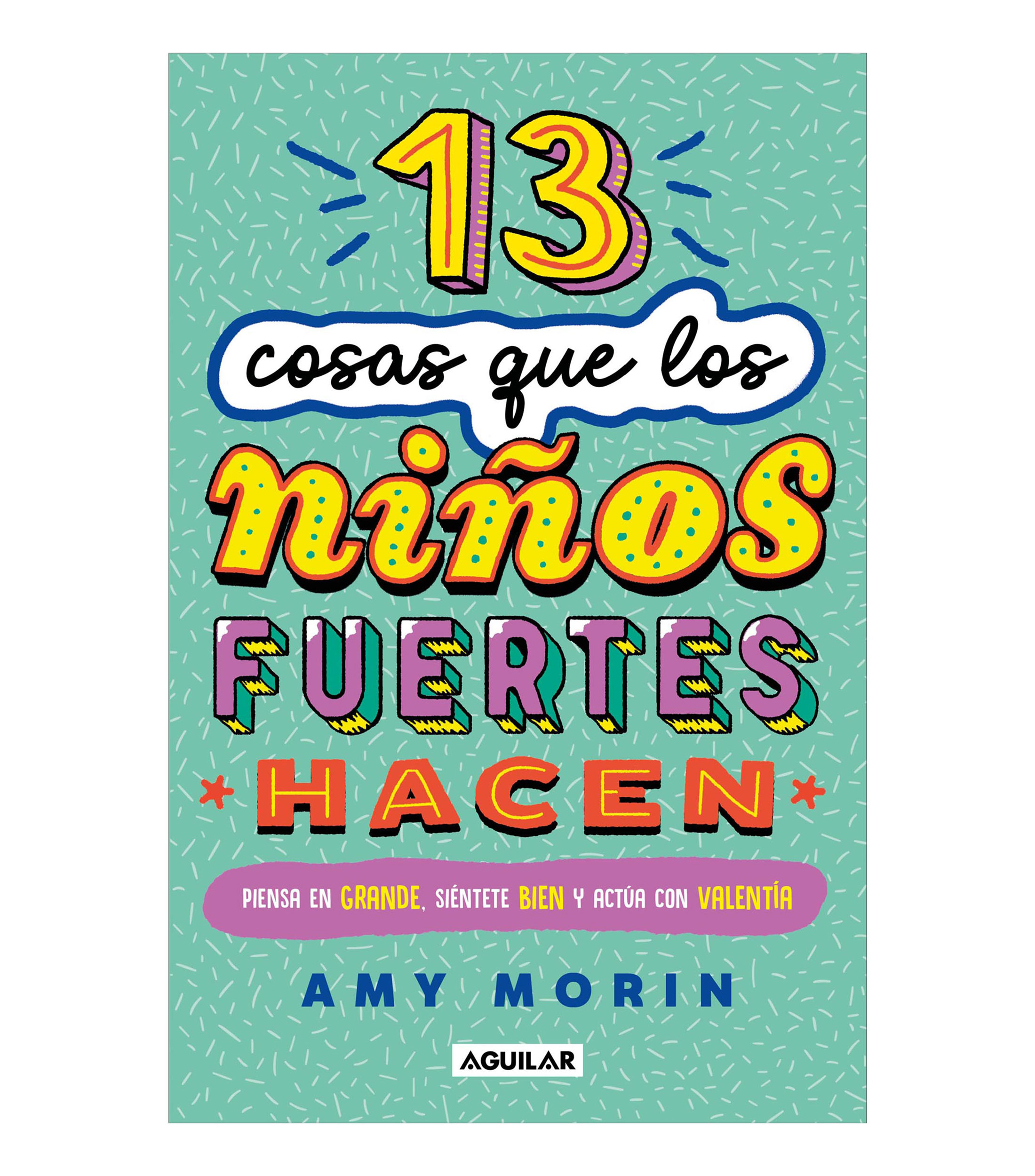 Superación Personal13 Cosas que los Niños Fuertes Hacen, Amy Morin