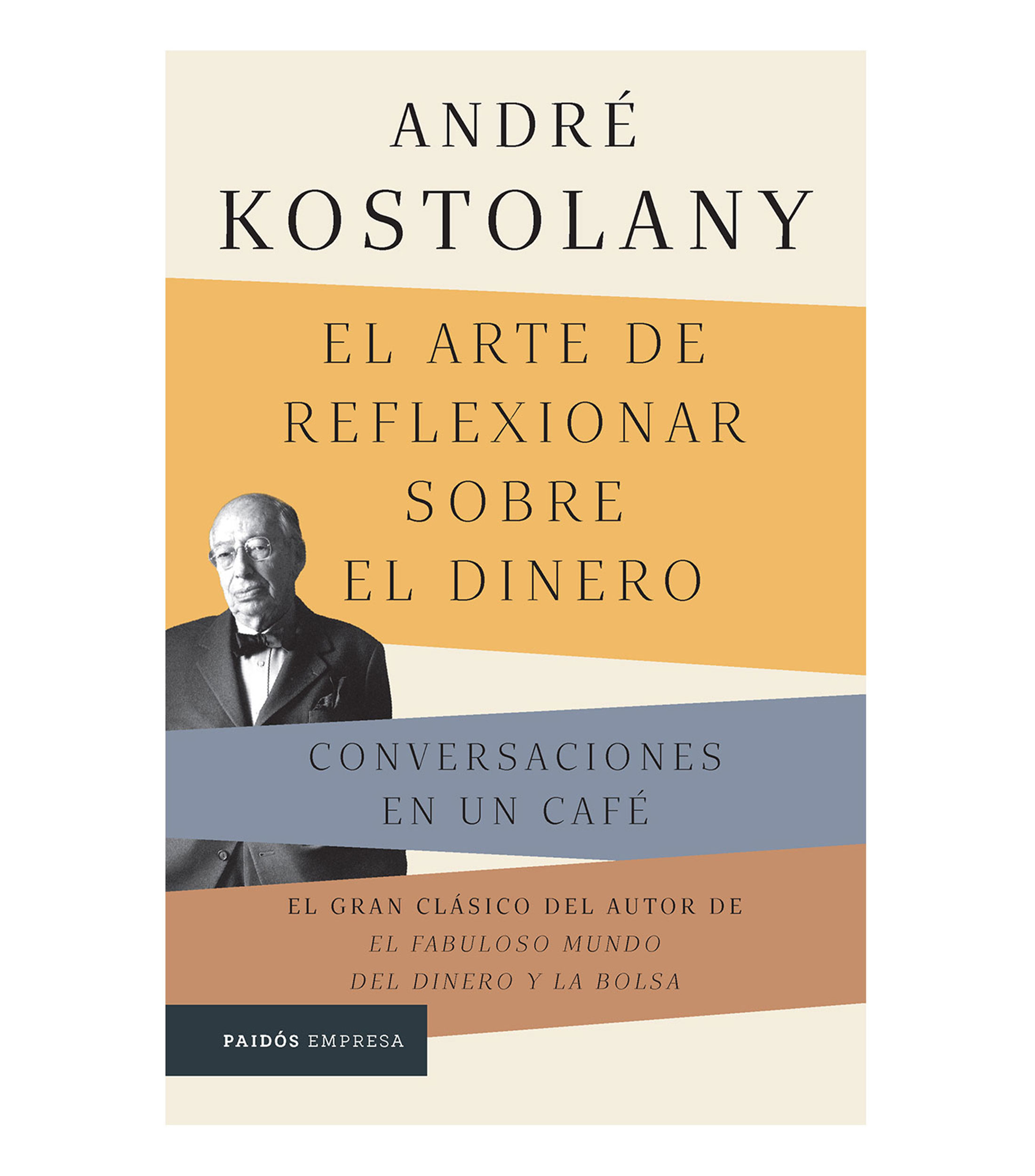 Interés GeneralEl Arte de Reflexionar Sobre el Dinero, André Kostolany