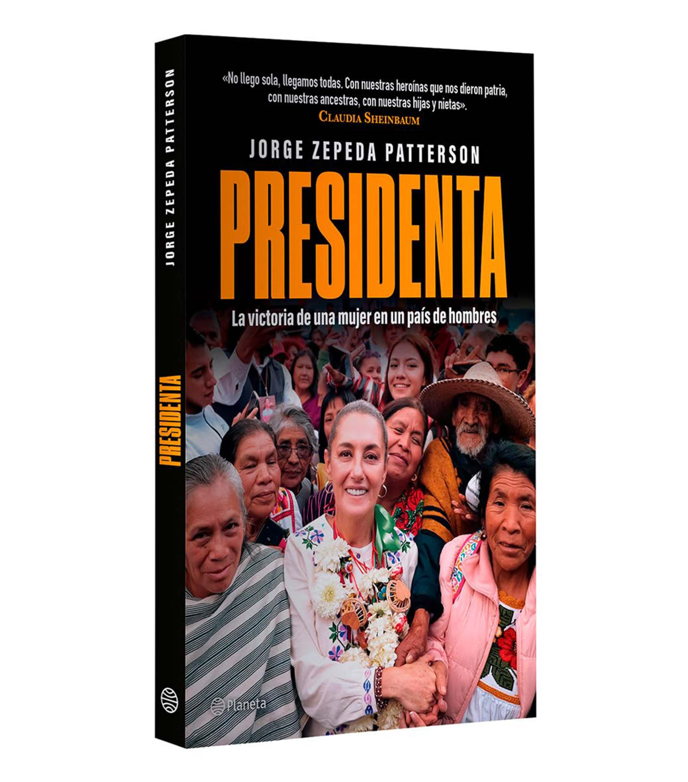 PolíticaPresidenta La Victoria de una Mujer en un Pais de Hombres, Jorge Zepeda Patterson