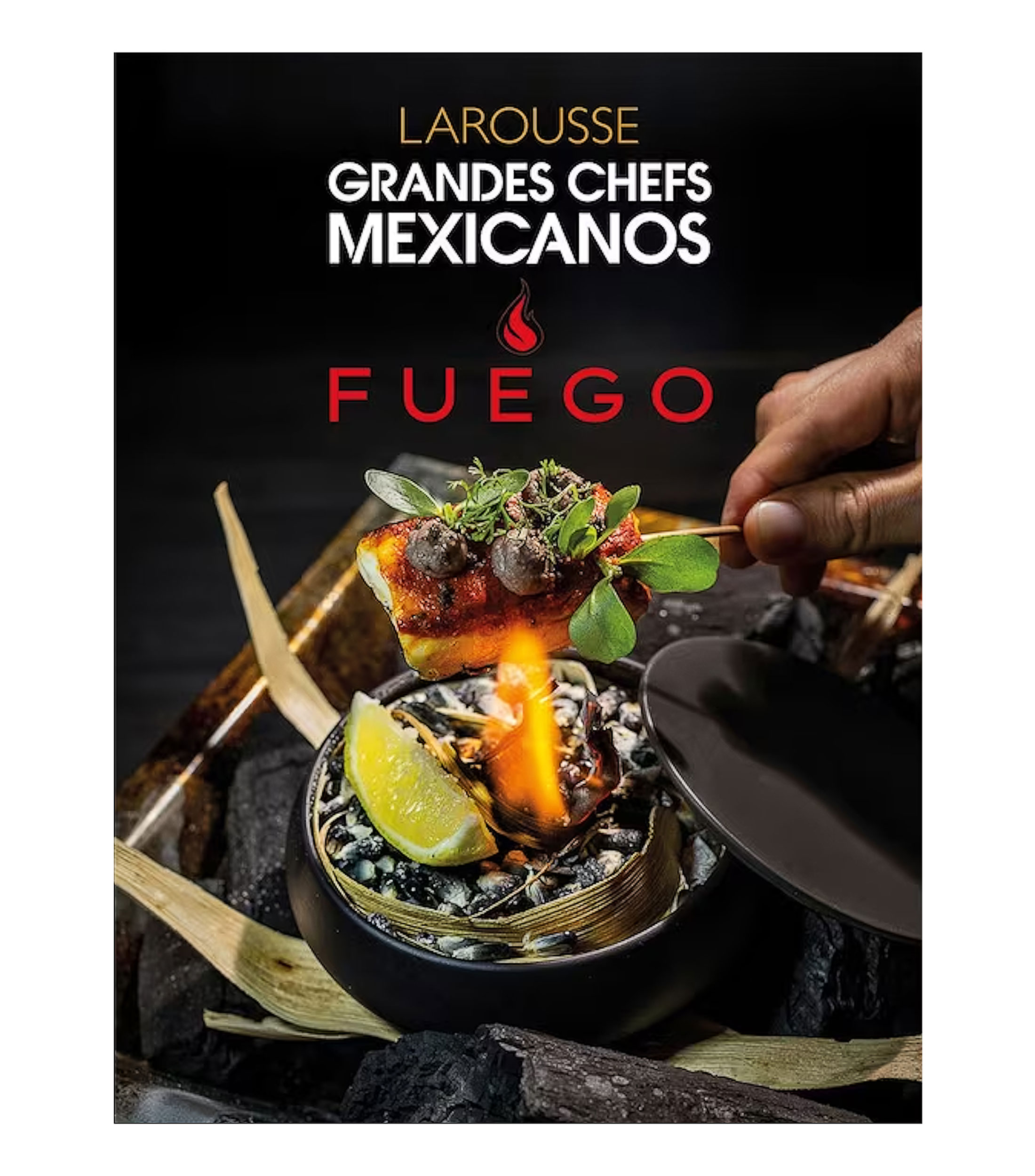 Arte Y RecreaciónGrandes Chefs Mexicanos Fuego, Larousse