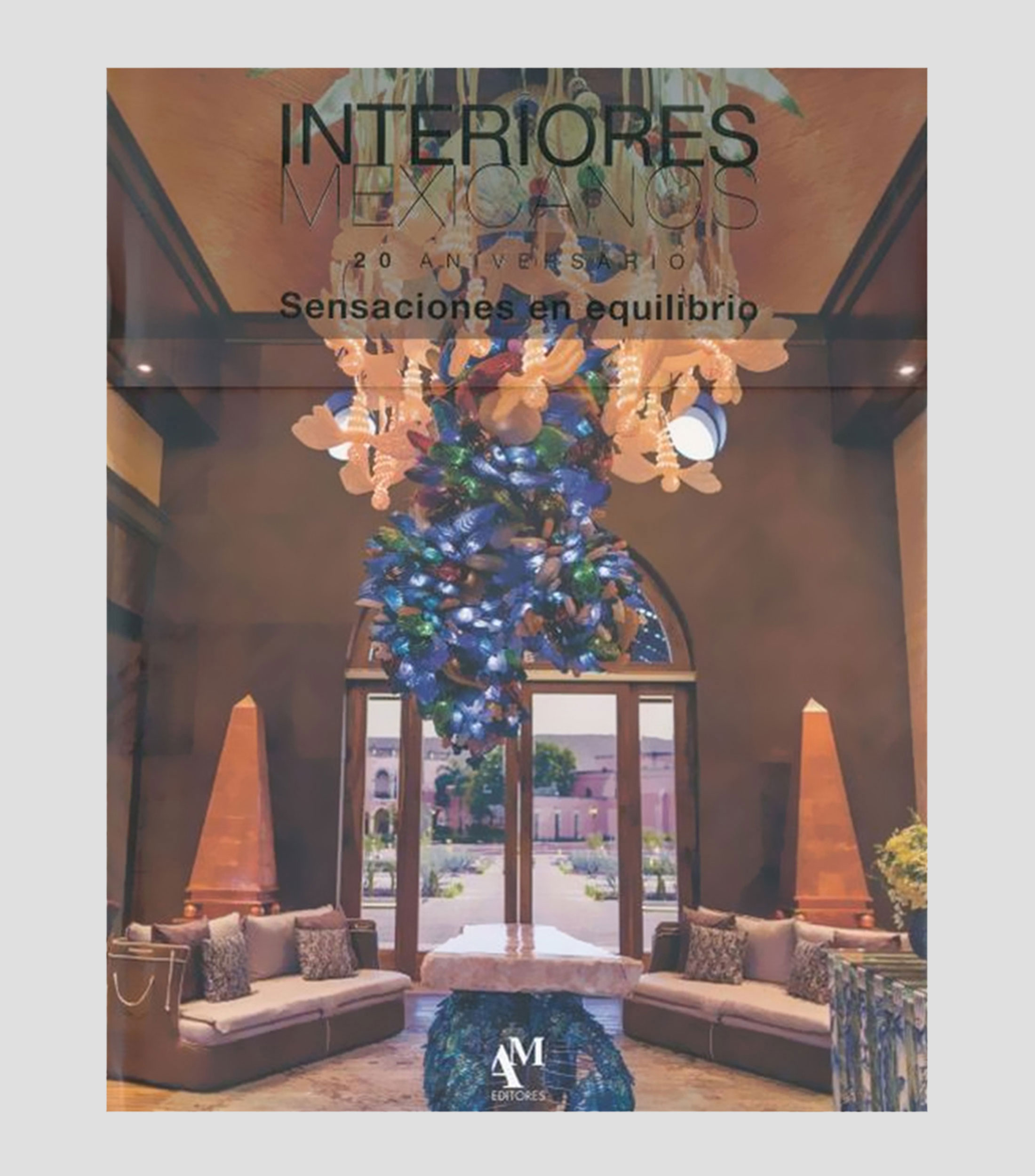 Arte Y RecreaciónInteriores Mexicanos 20 Aniversario: Sensaciones en Equilibrio, Fernando de Haro, Omar Fuentes