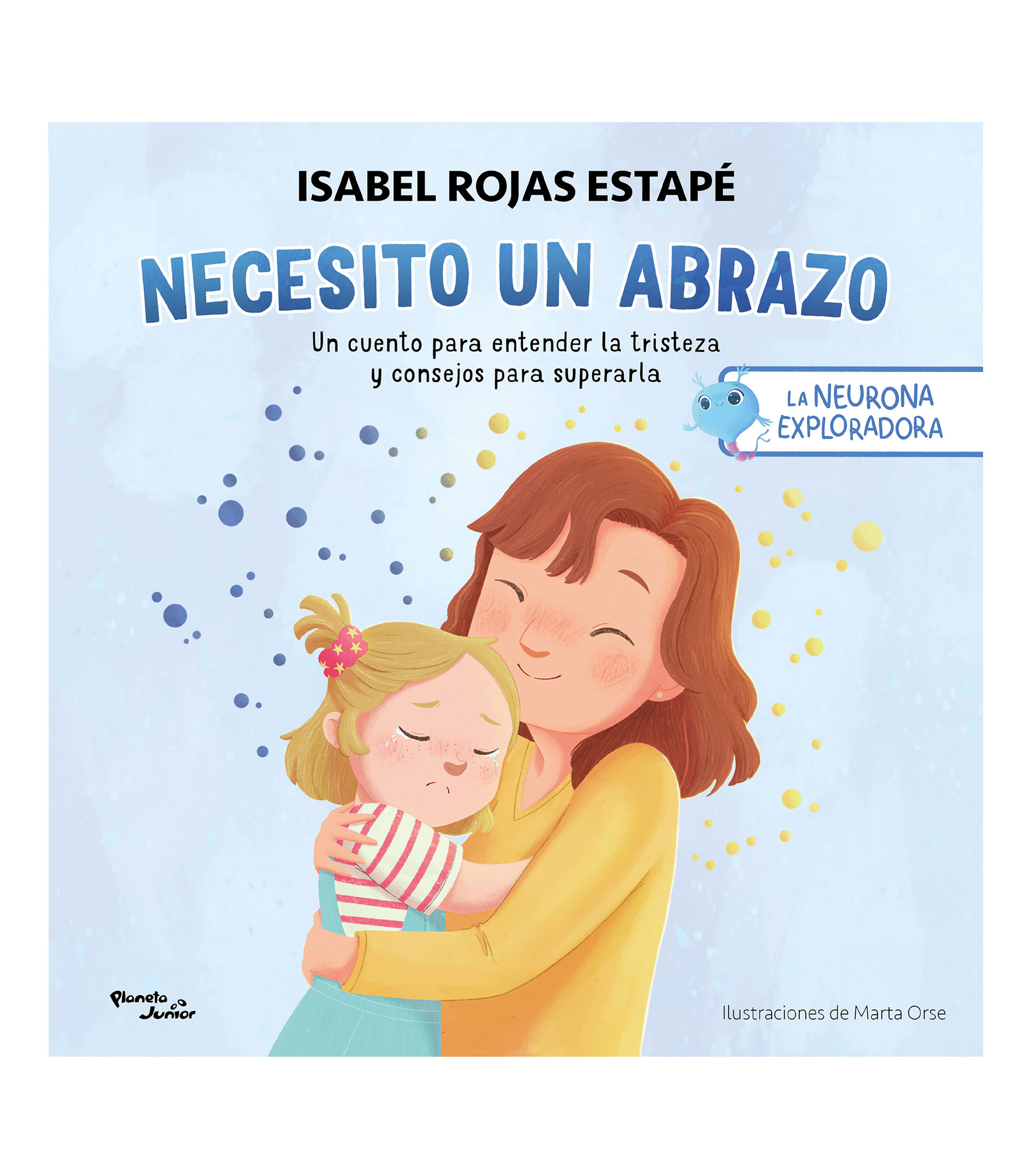 InfantilesLa Neurona Exploradora - Necesito un abrazo, Isabel Rojas Estapé