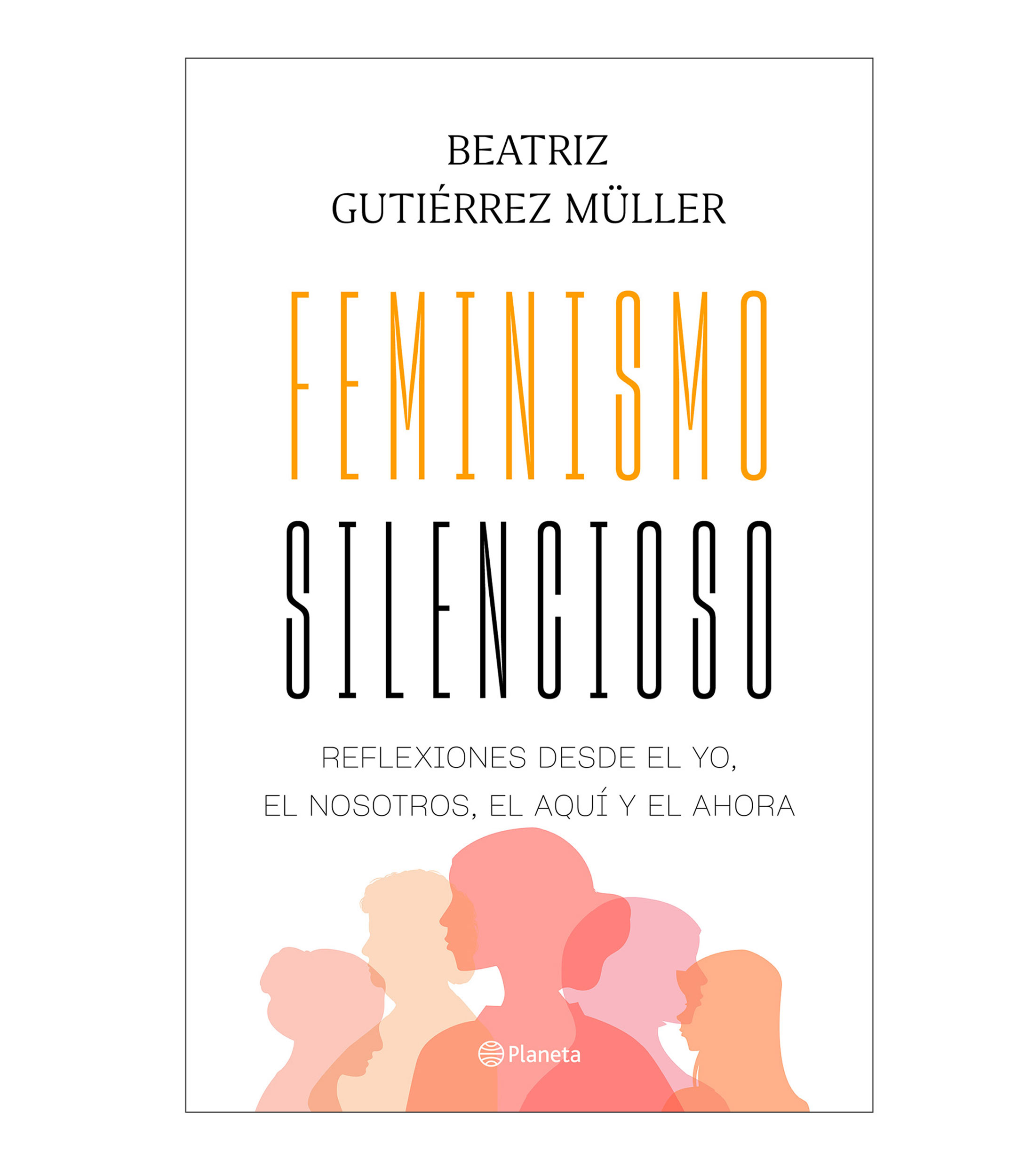 Feminismo silencioso, Beatriz Gutiérrez Müller