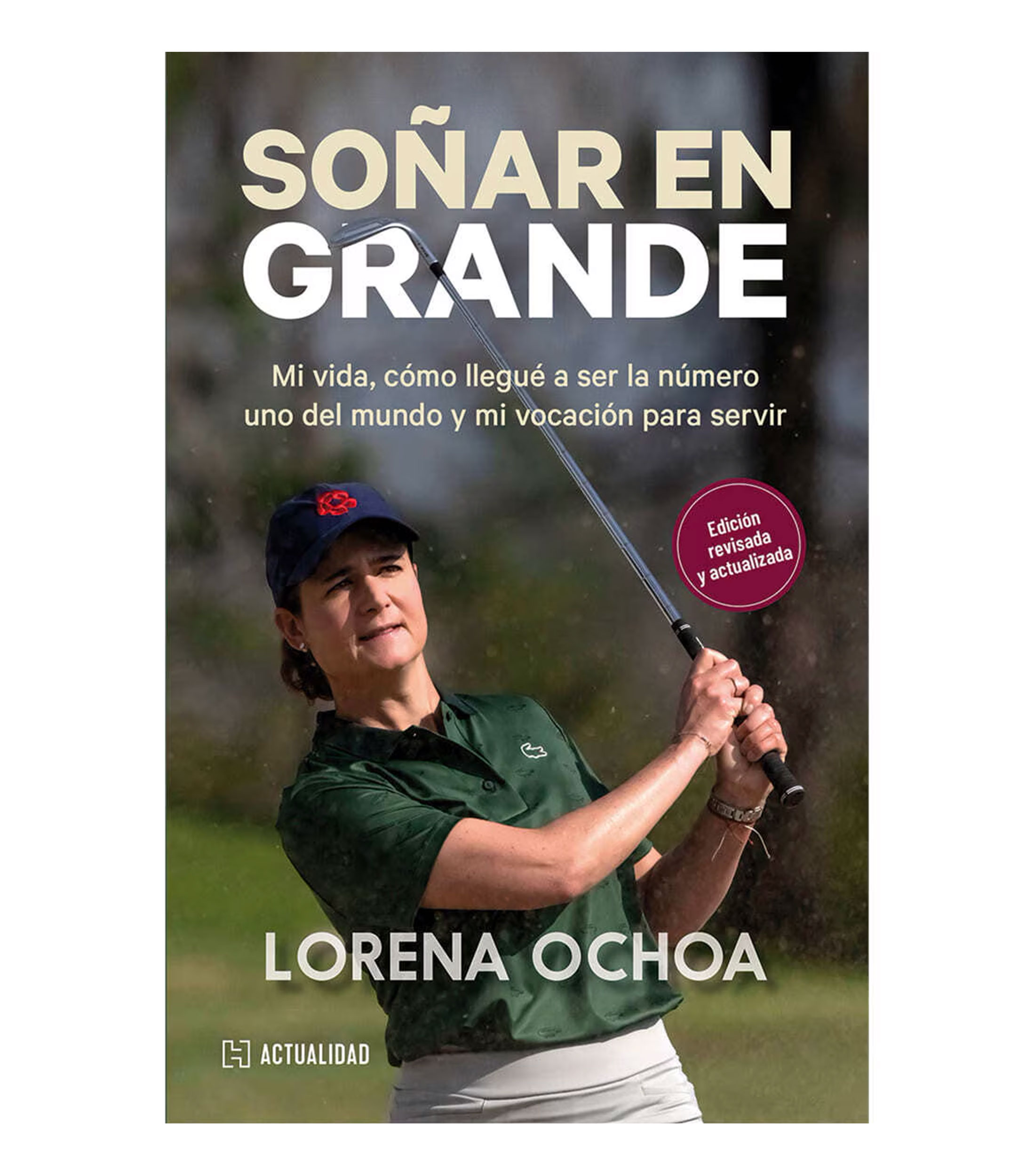 Superación PersonalSoñar en Grande, Lorena Ochoa