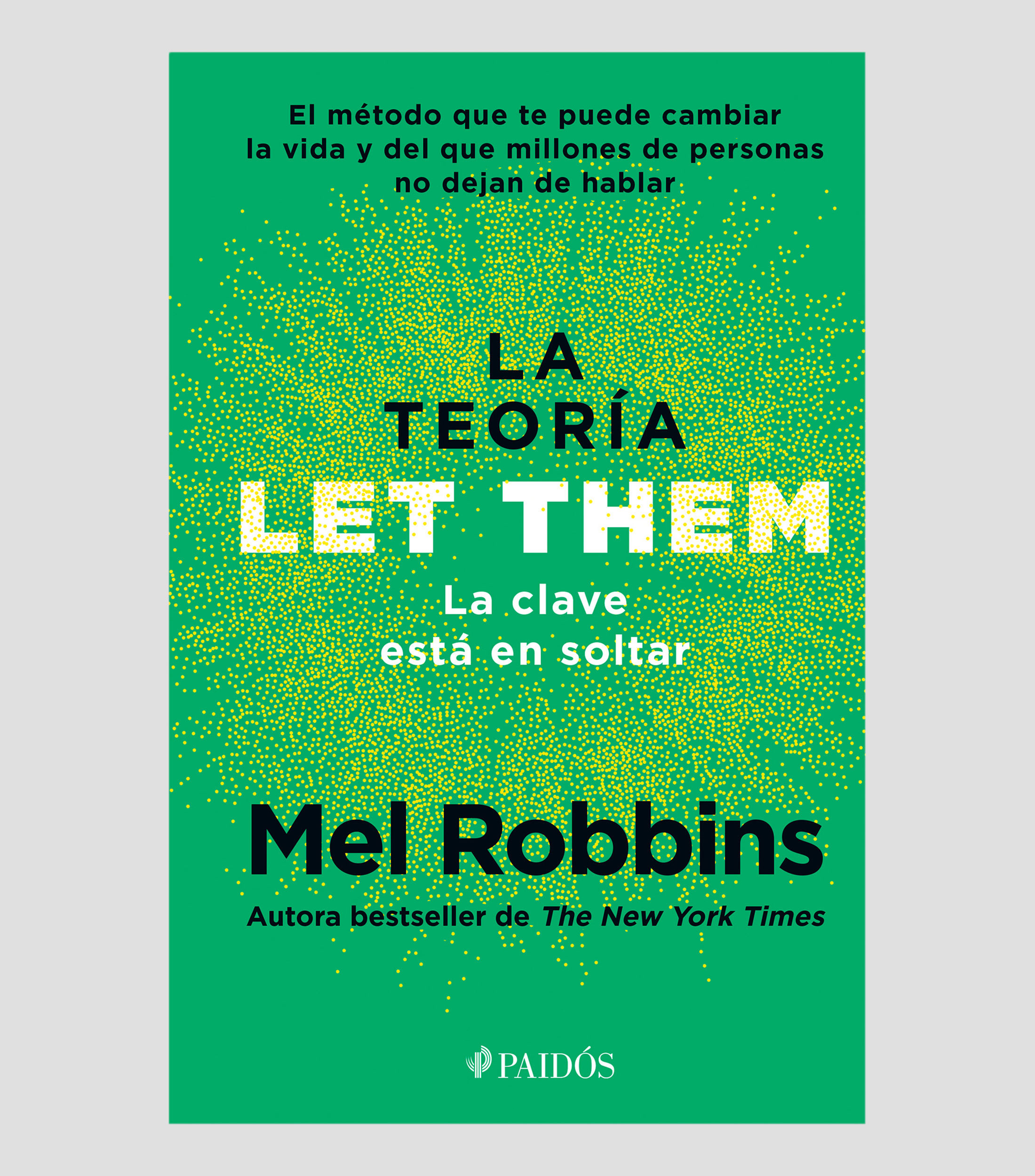 Superación PersonalLa teoría Let Them, la clave está en soltar, Mel Robbins