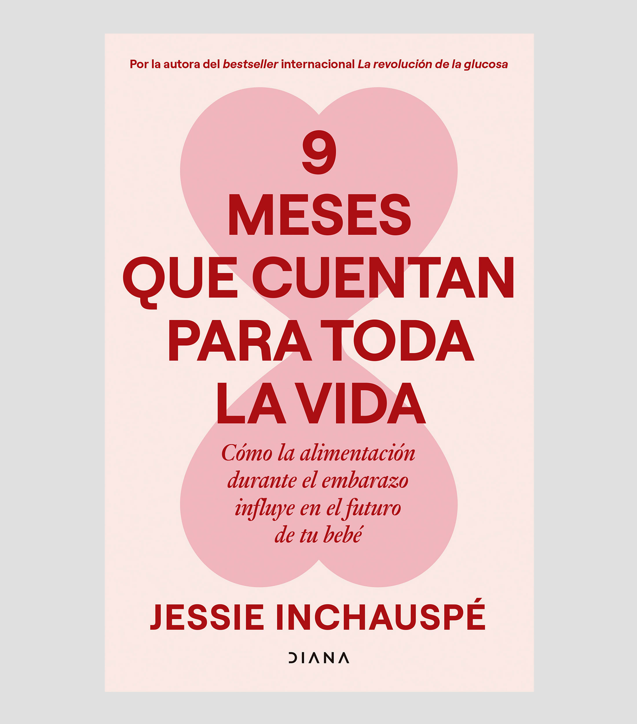 Superación Personal9 Meses que Cuentas para Toda la Vida, Jessie Inchauspé