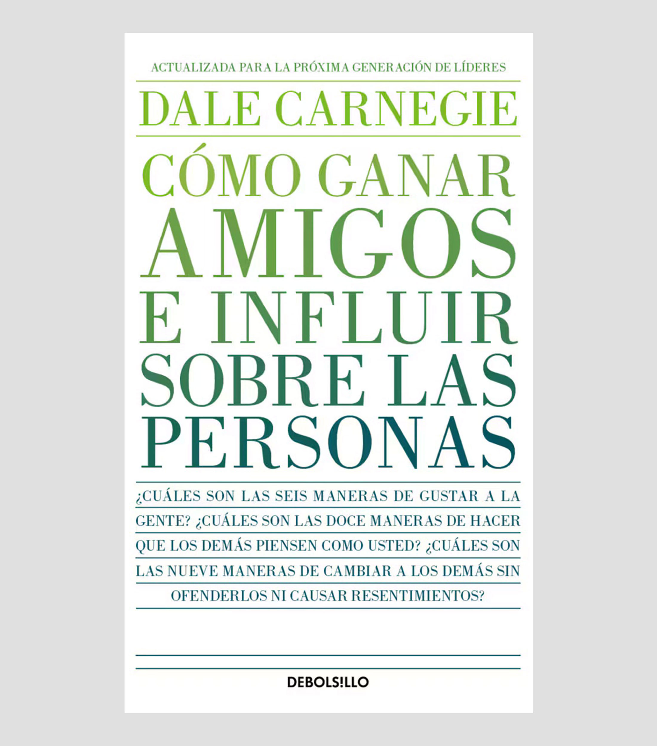 Superación PersonalCómo Ganar Amigos e Influir Sobre las Personas, Dale Carnegie