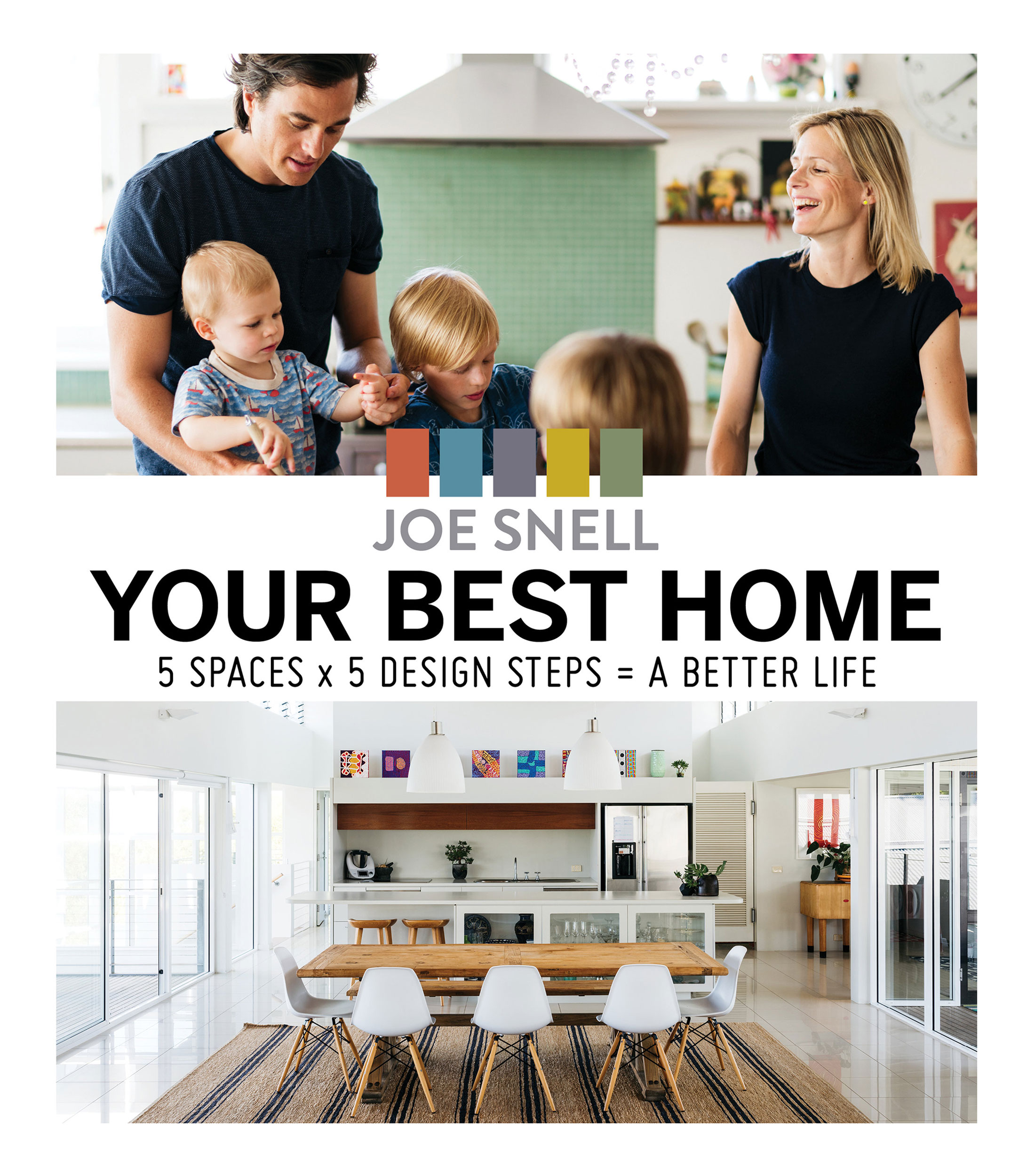 Arte Y RecreaciónYour Best Home: 5 Spaces X 5 Design Steps, A Better Life, Joe Sneel