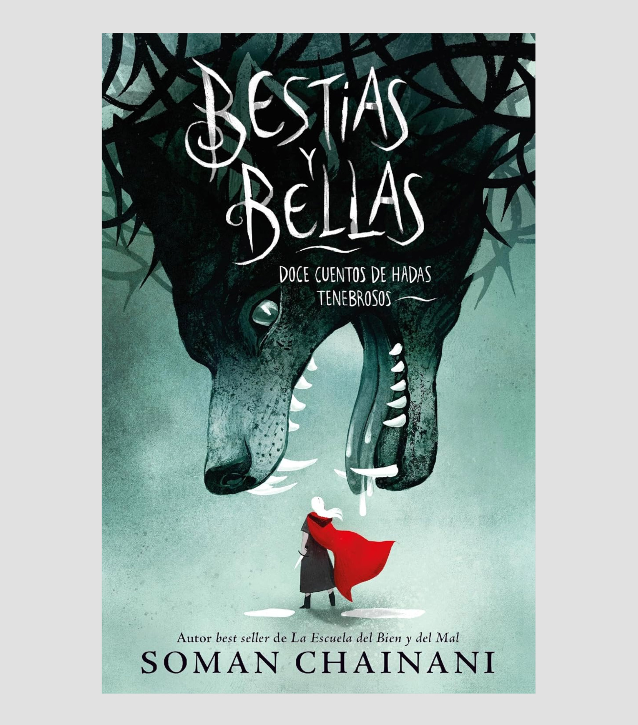 NovelaBestias y Bellas: Doce Cuentos de Hadas Tenebrosos, Soman Chainani