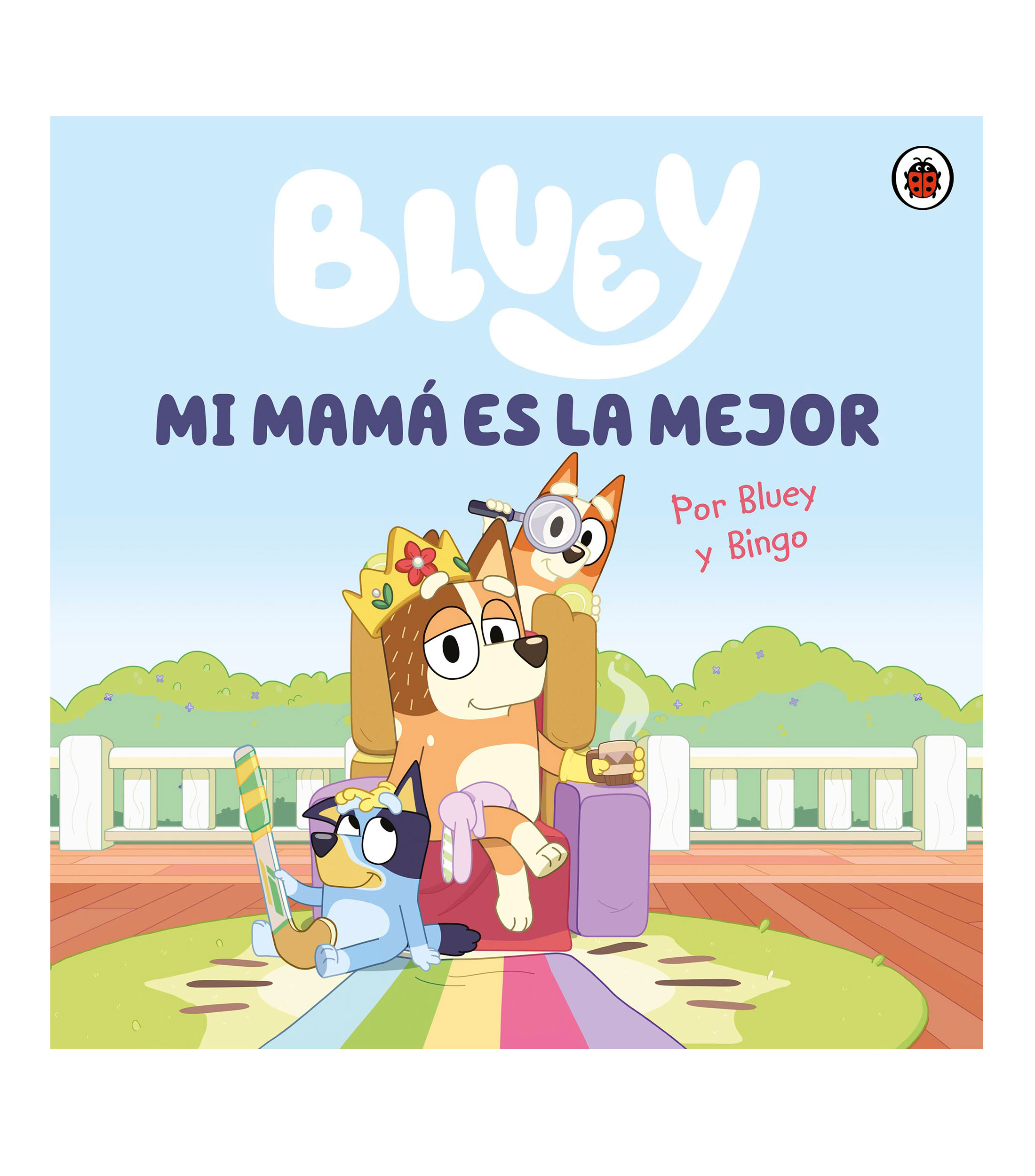InfantilesBluey. Un cuento, Mi mama es la mejor, Bluey