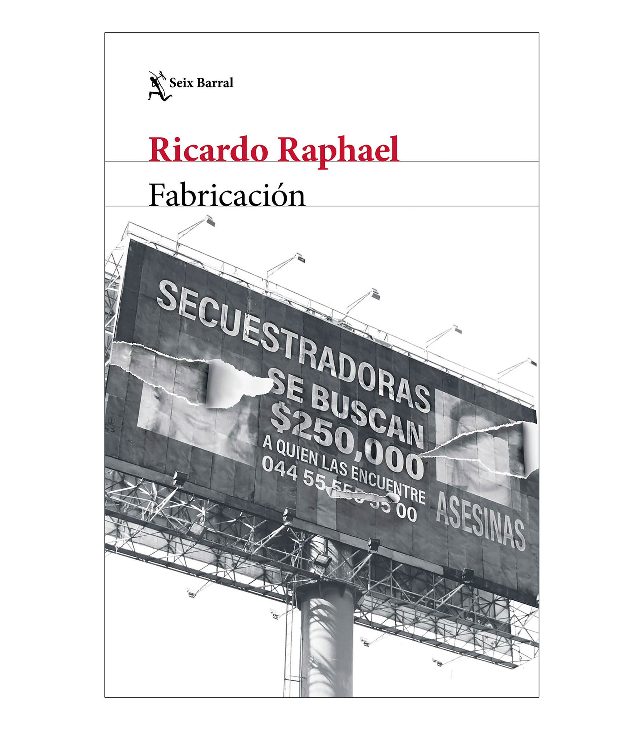 NovelaFabricación, Ricardo Raphael
