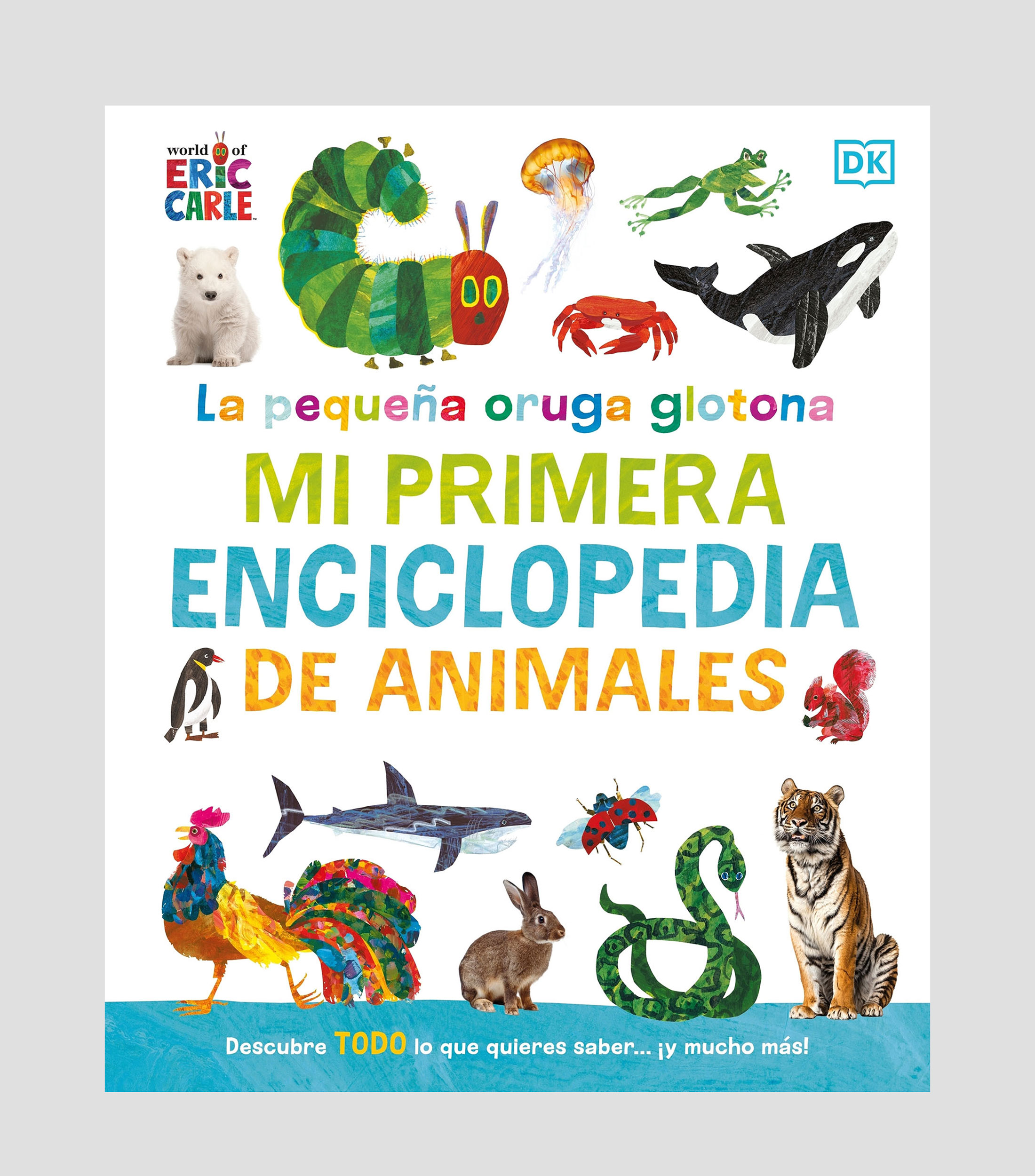 NovelaLa pequeña oruga glotona Mi primera enciclopedia de animales, Eric Carle