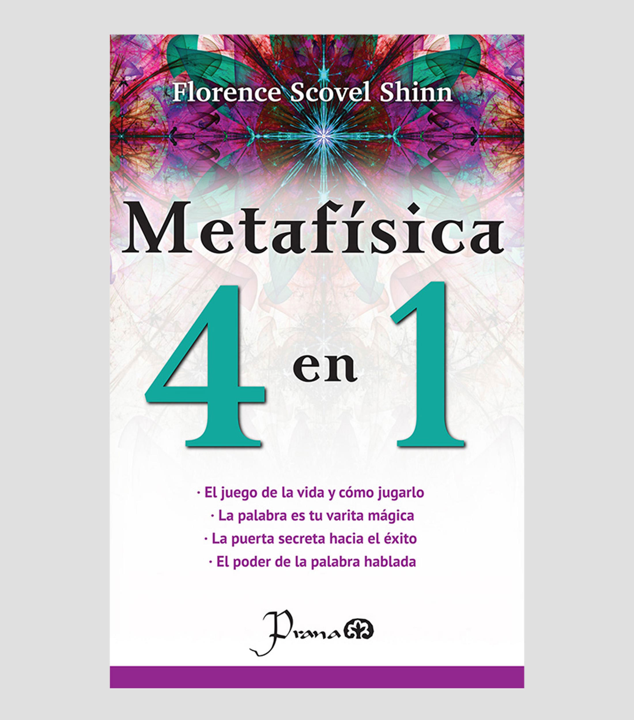 Superación PersonalMetafísica 4 en 1, Florence Scovel Shinn