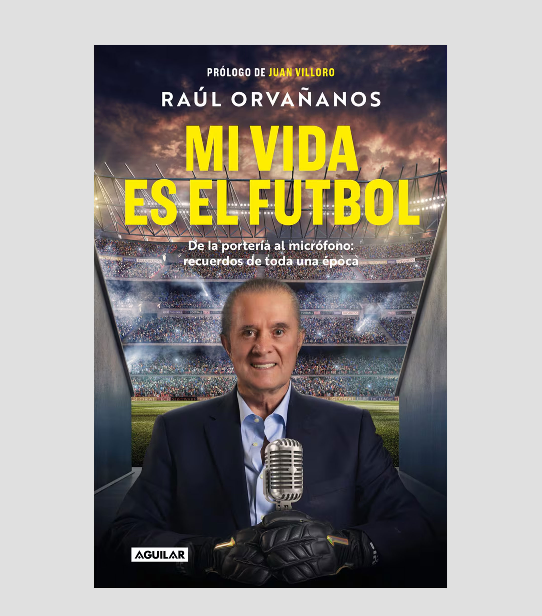 Interés GeneralMi vida es el fútbol, Raúl Orvañanos
