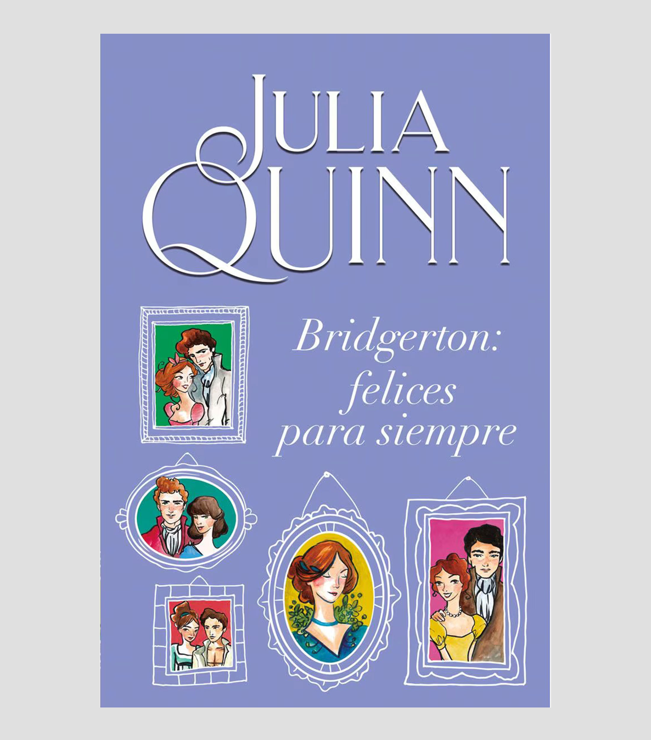 NovelaBridgerton: Felices Para Siempre, QUINN, JULIA