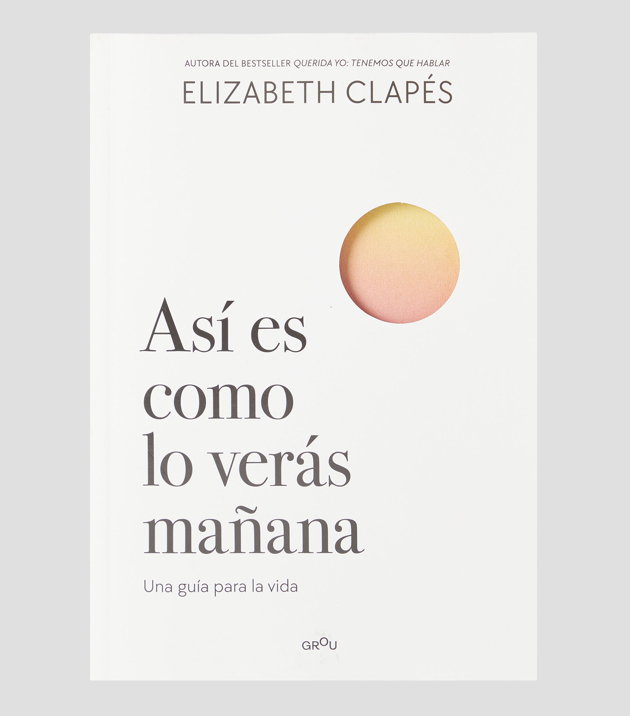 Superación PersonalAsí es como lo verás mañana, Elizabeth Clapés
