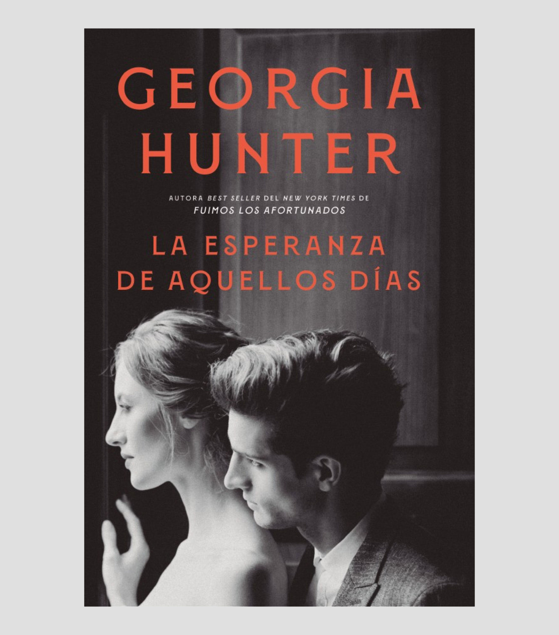 NovelaLa Esperanza de Aquellos Días, Georgia Hunter