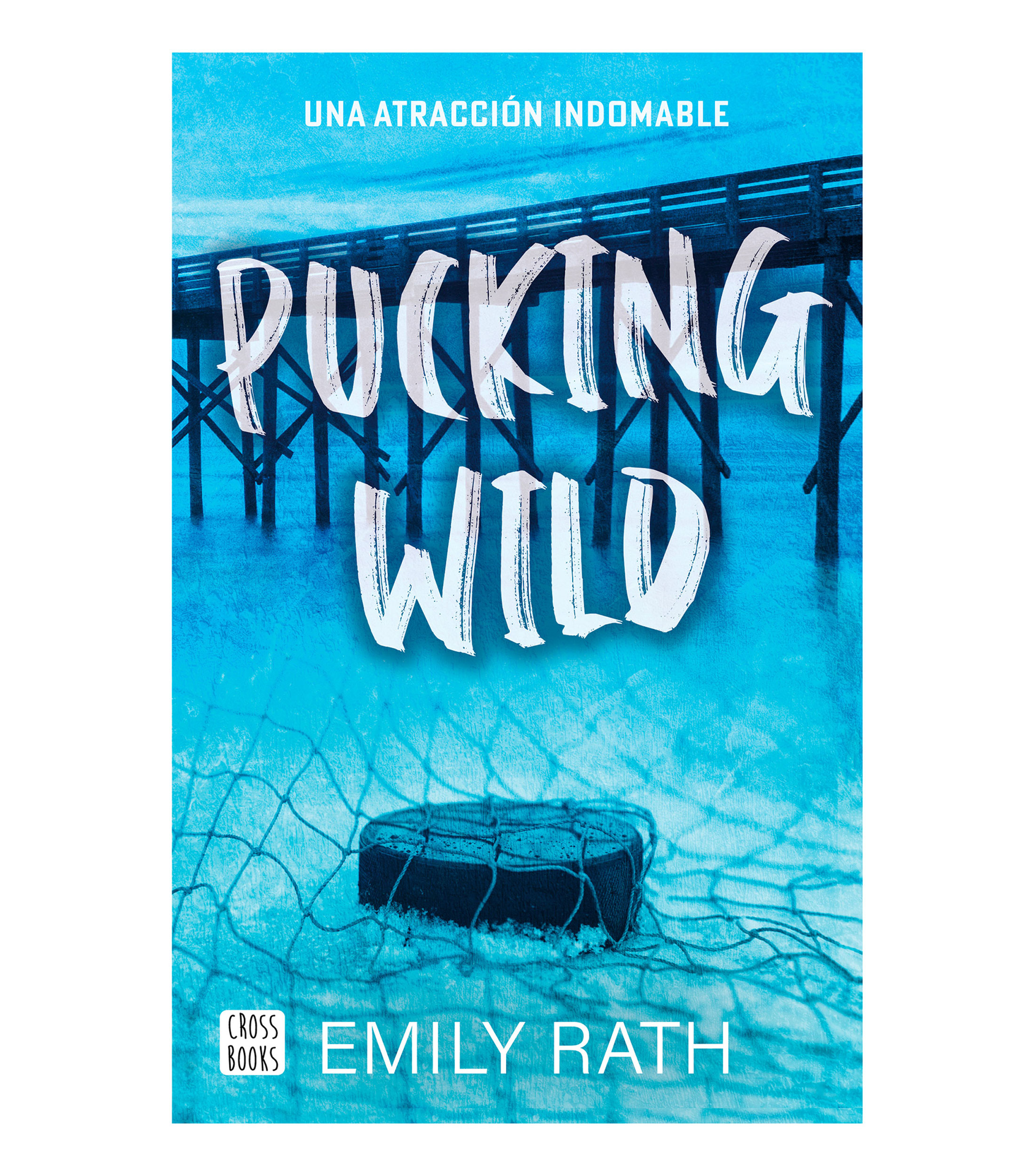 JóvenesPUCKING WILD UNA ATRACCION INDOMABLE, Emily Rath