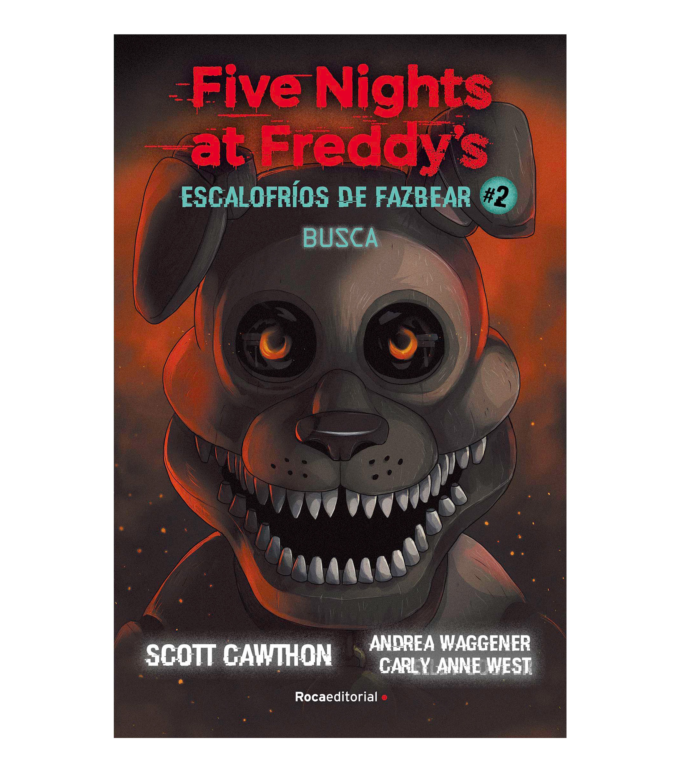 InfantilesEscalofrios de Fazbear Busca, Scott Cawthon / West Carly Anne / Andrea Waggener