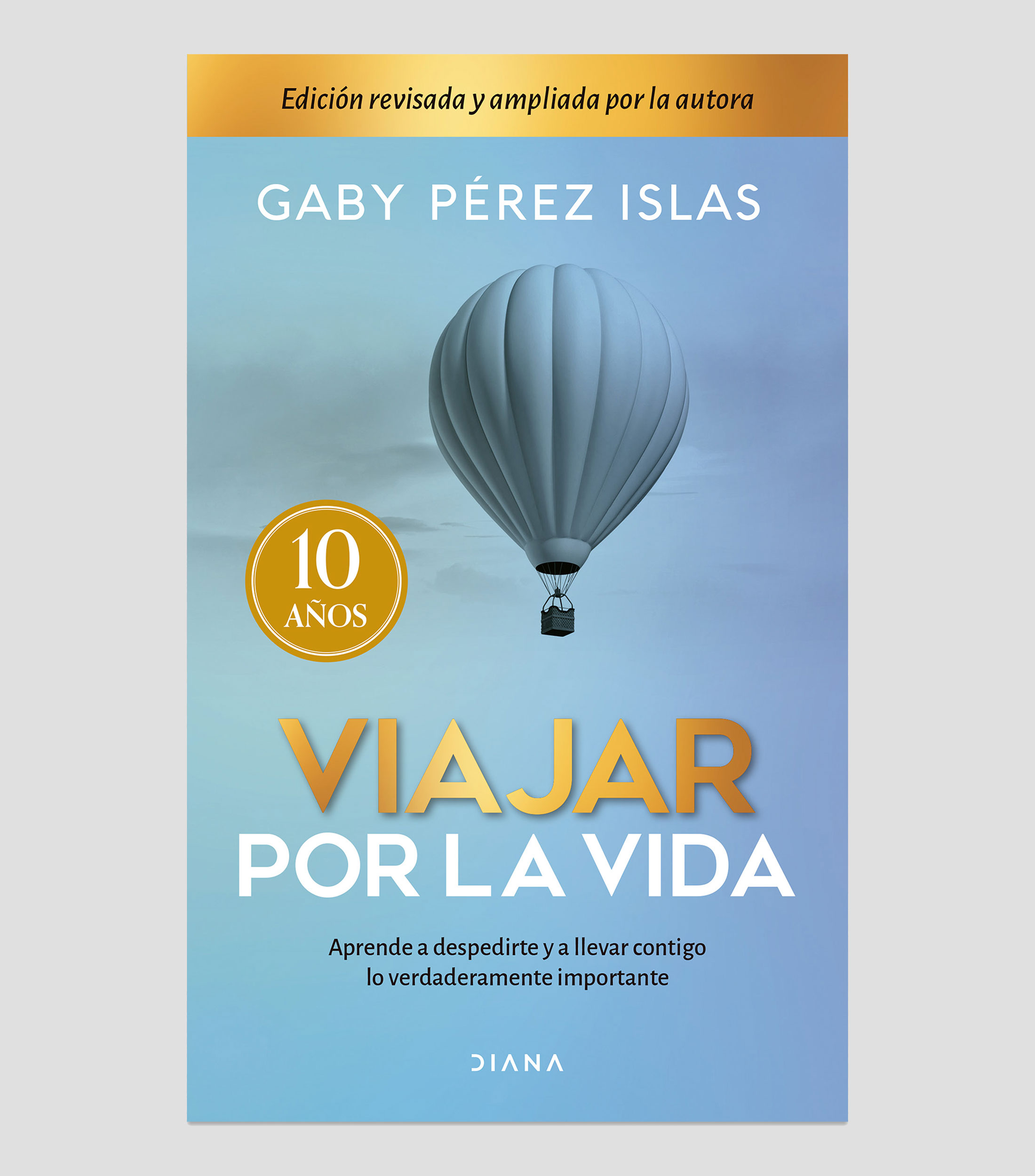 Superación PersonalViajar Por La vida. 10° Aniversario, Gaby Pérez Islas