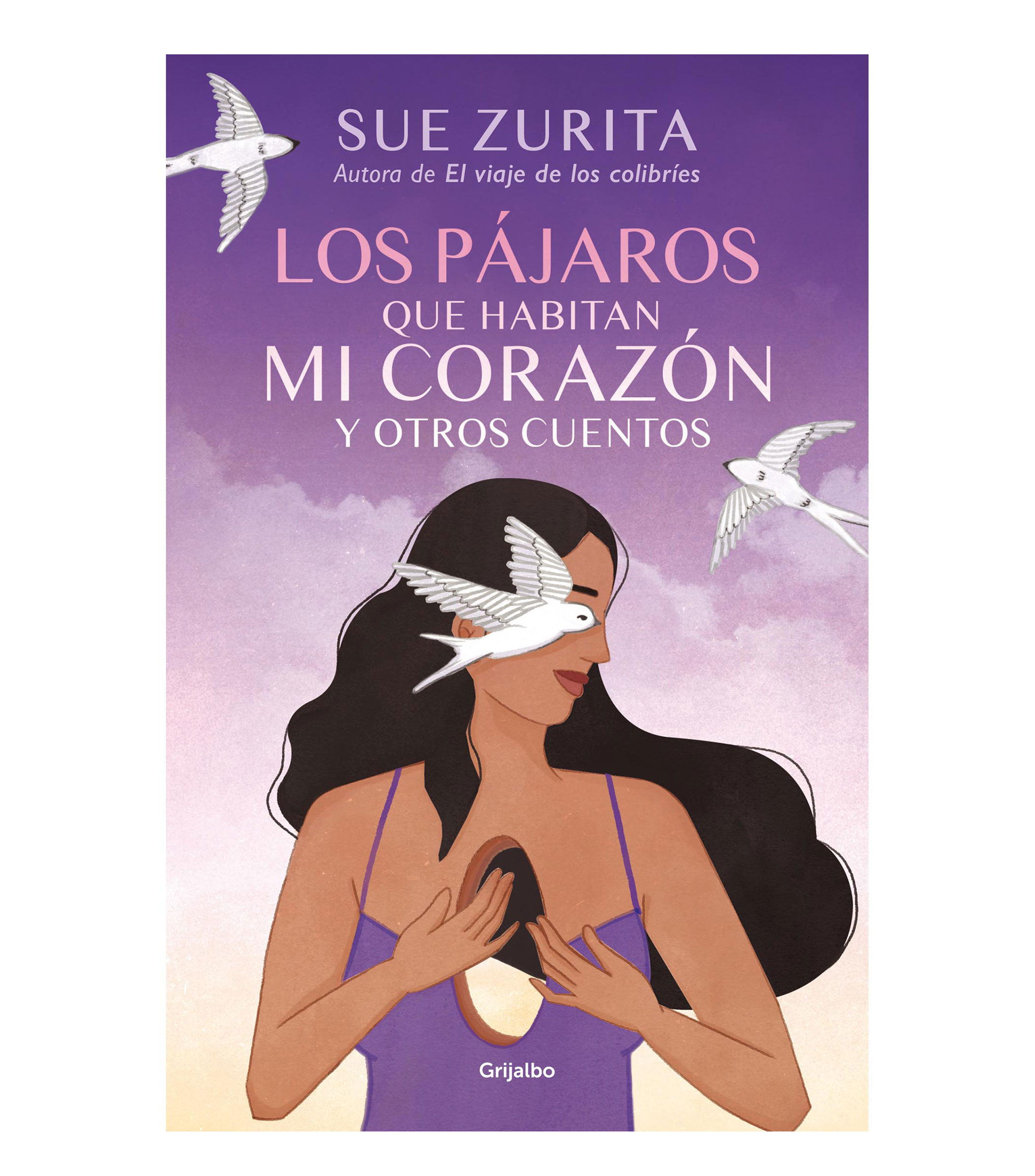 Los pájaros que habitan mi corazón y otros cuentos, Sue Zurita
