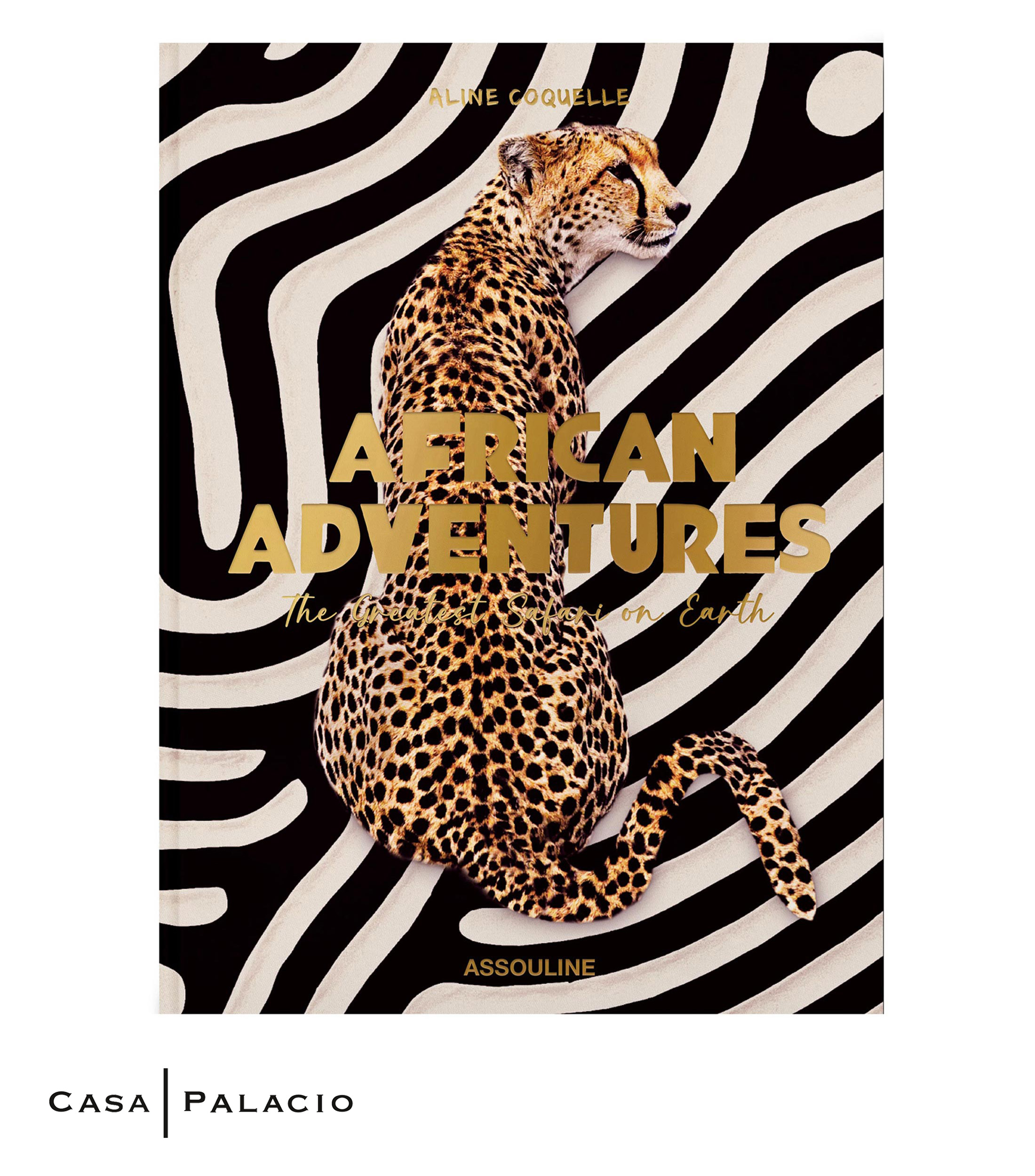 Arte Y RecreaciónAfrican Adventures: The Greatest Safari on Earth, Aline Coquelle