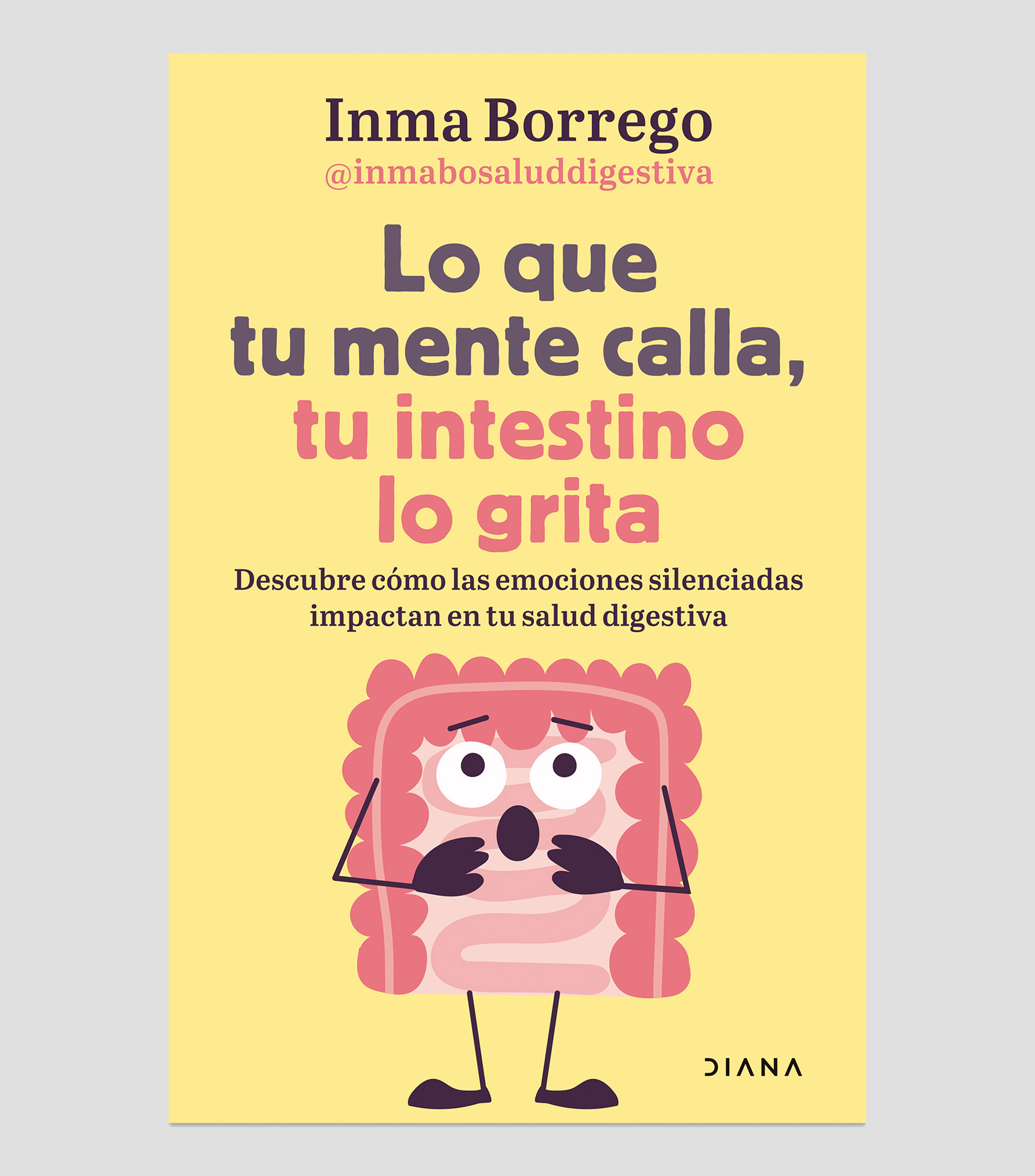 Superación PersonalLo Que Tu Mente Calla, Tu Intestino Lo Grita, Inma Borrego