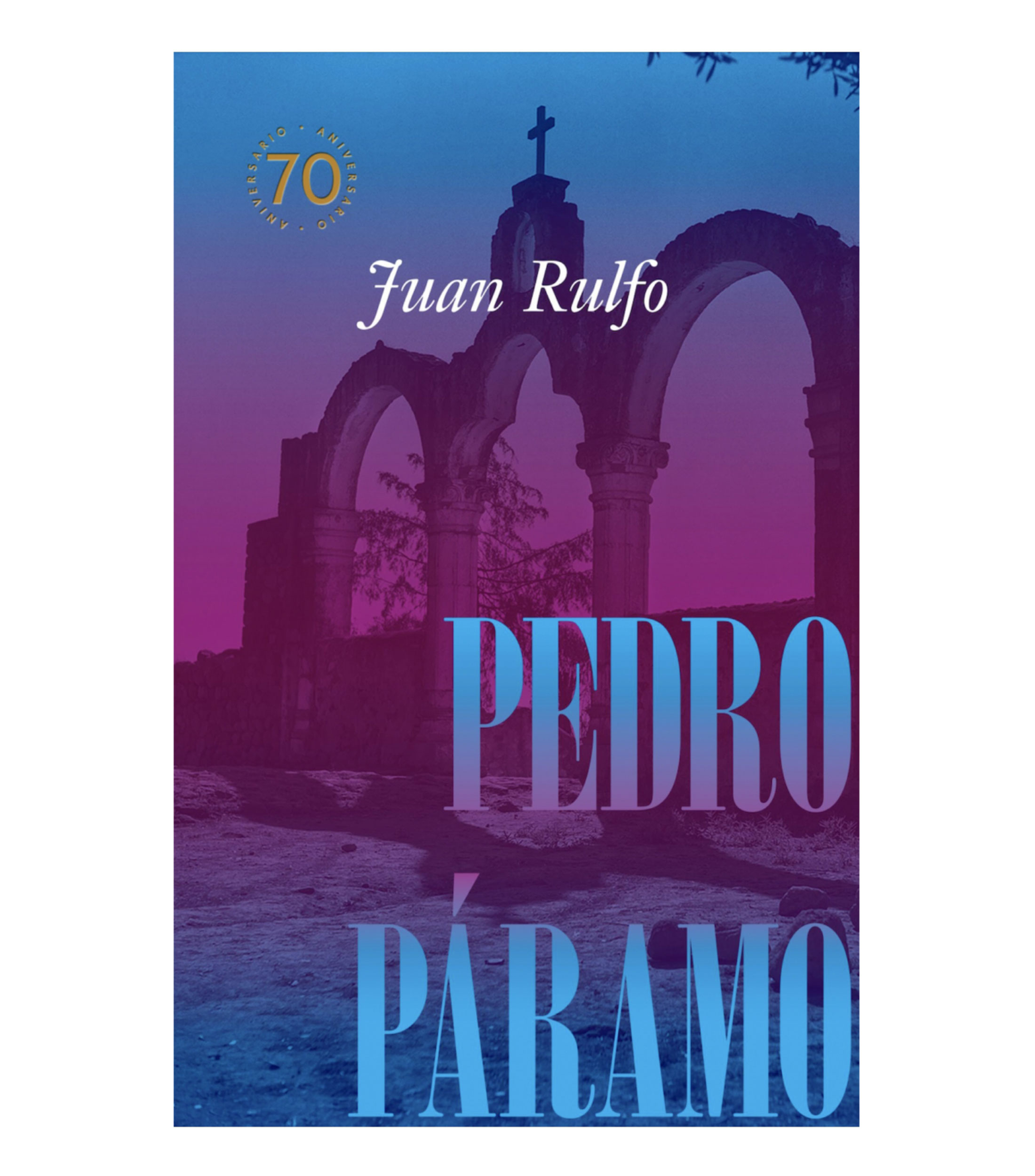 NovelaPedro Páramo Edición conmemorativa 70 aniversario, Juan Rulfo