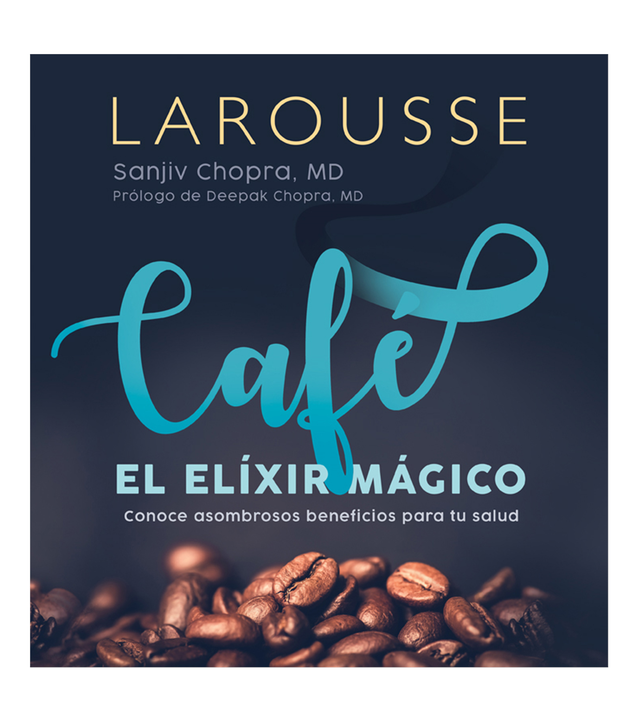 Arte Y RecreaciónCafé. El elixir mágico, Sanjiv Chopra
