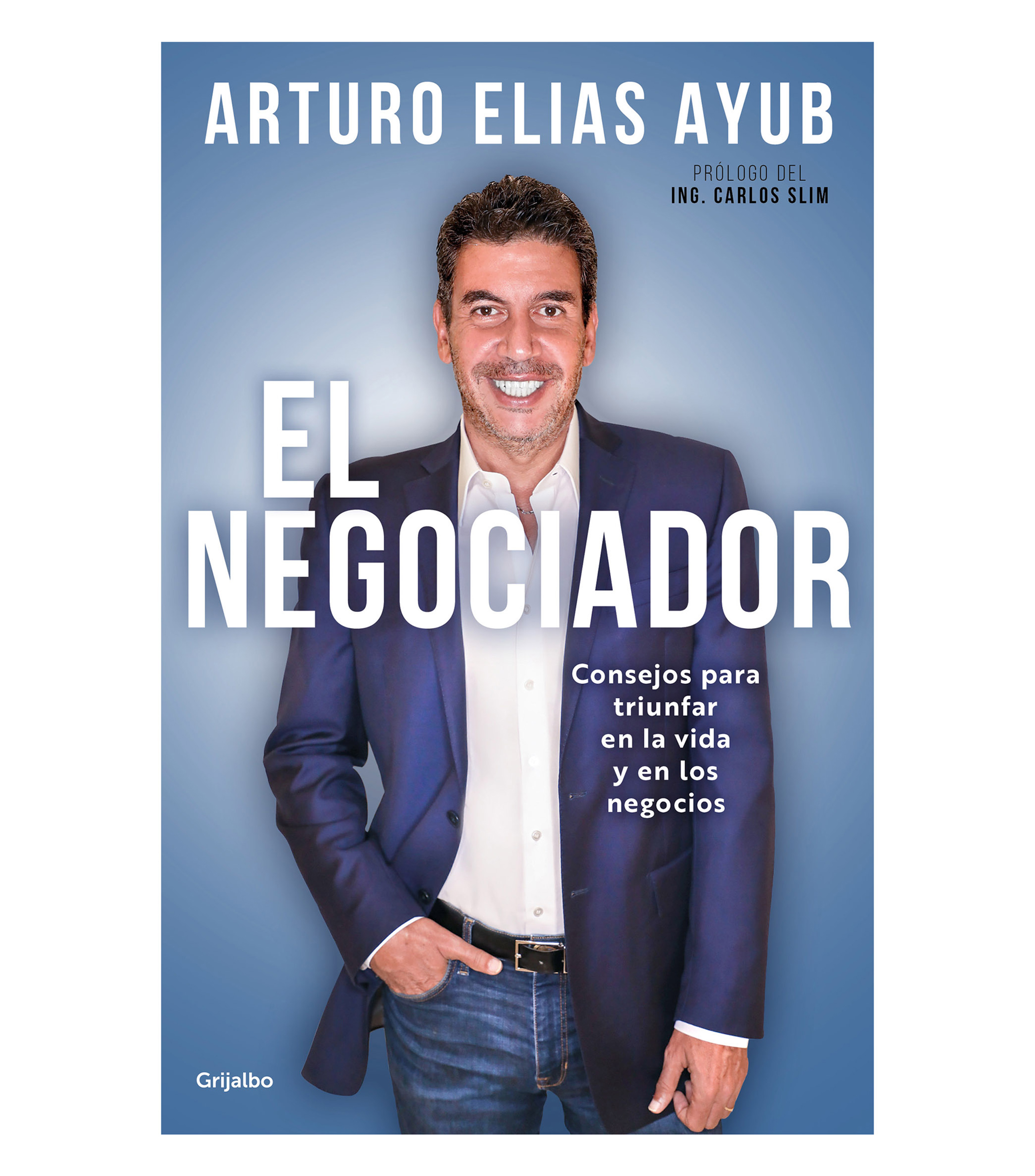 Interés GeneralEl Negociador, Arturo Elías Ayub