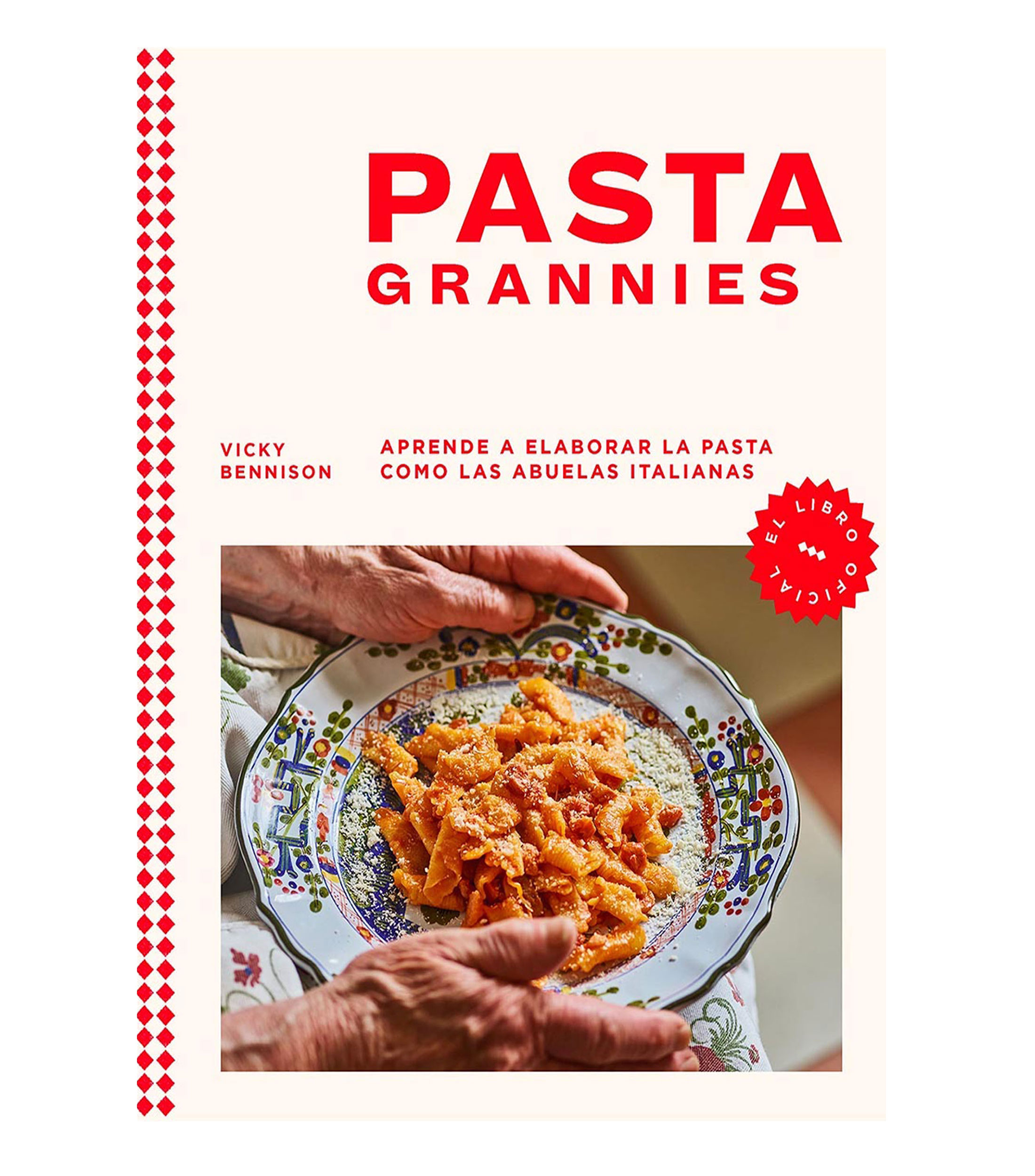 Vicky Bennison Pasta Grannies (el libro oficial). Aprende a elaborar la